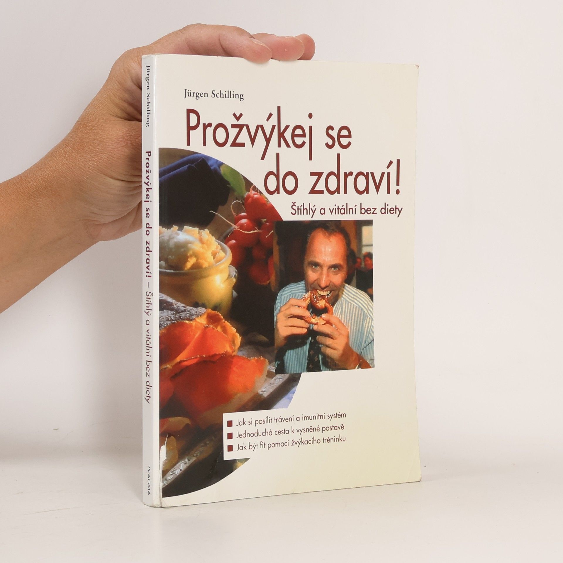 Jürgen Schilling Prožvýkej se do zdraví! : štíhlý a vitální bez diety