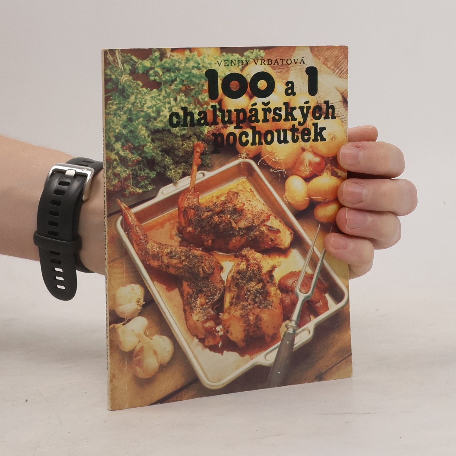 Vrbatová Vendy 100 a 1 chalupářských pochoutek