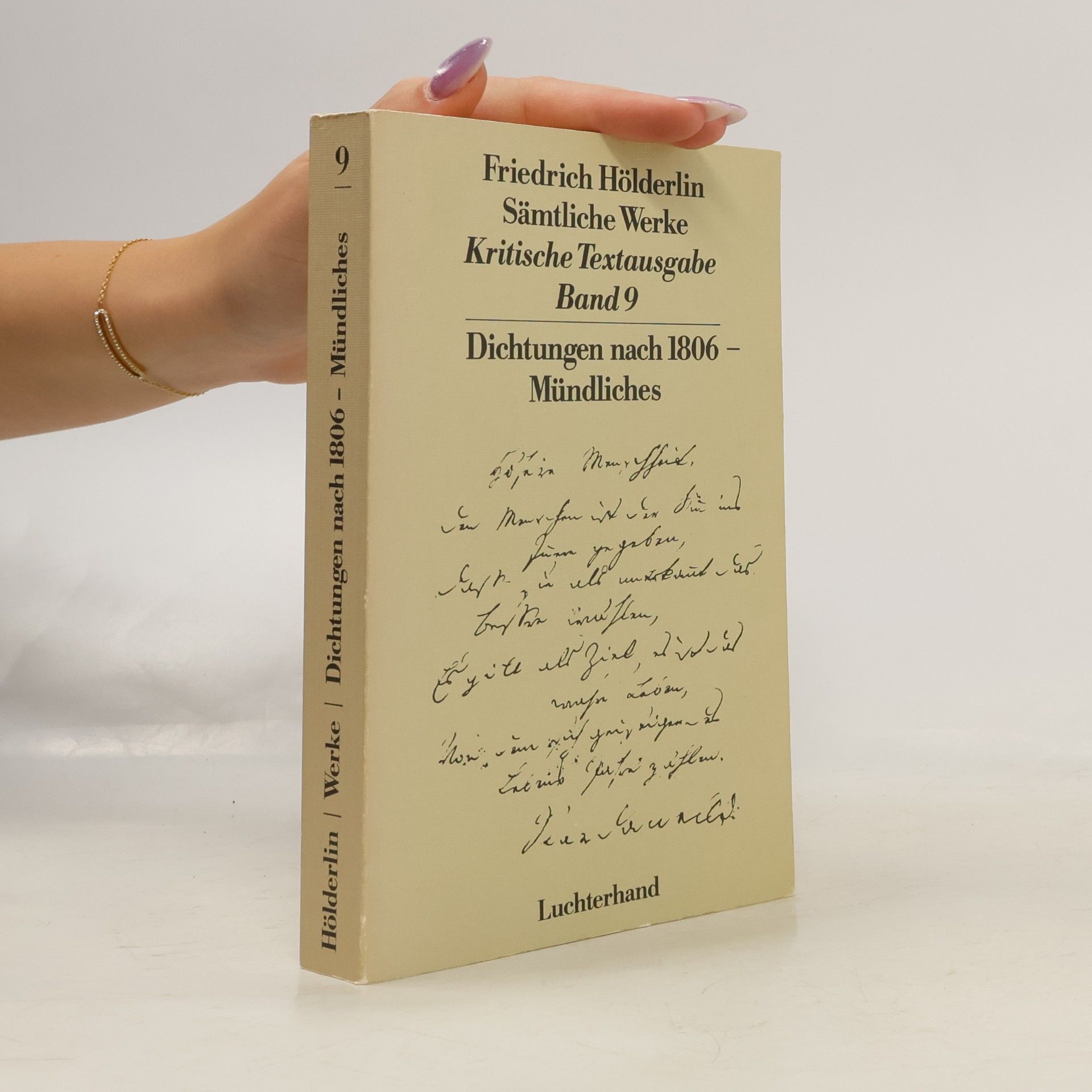 Friedrich Hölderlin Sämtliche Werke Kritische Textausgabe - 9: Dichtungen nach 1806 - Mündliches