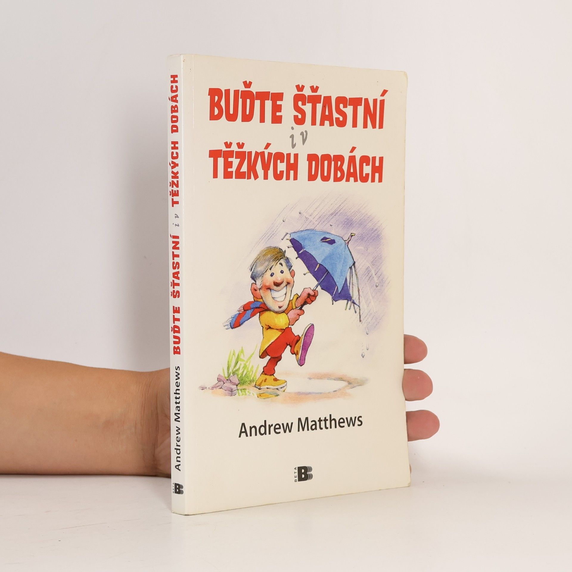Andrew Matthews Buďte šťastní i v těžkých dobách