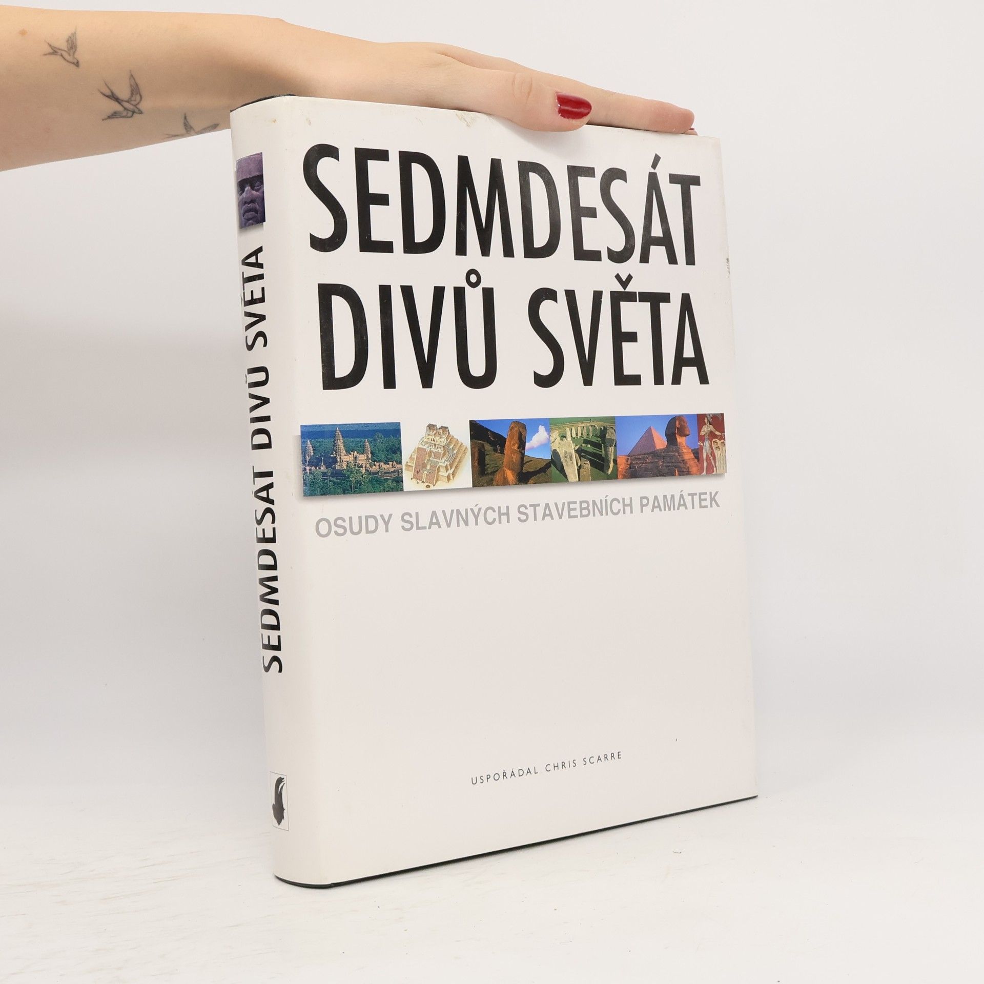 Christopher Scarre Sedmdesát divů světa. Osudy slavných stavebních památek