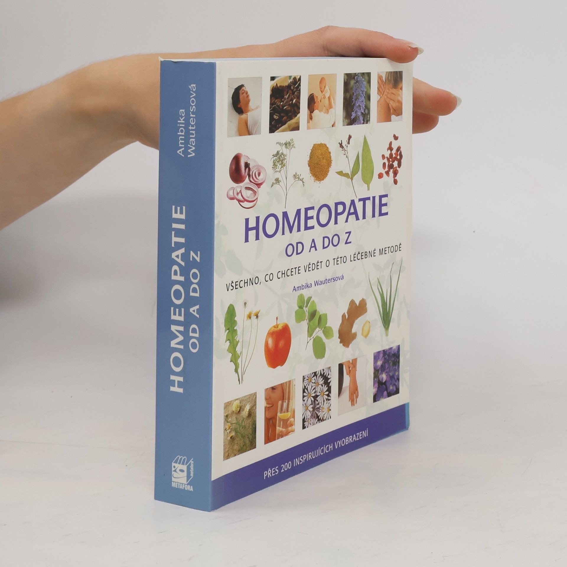 Ambika Wauters Homeopatie od A do Z: Všechno, co chcete vědět o této léčebné metodě