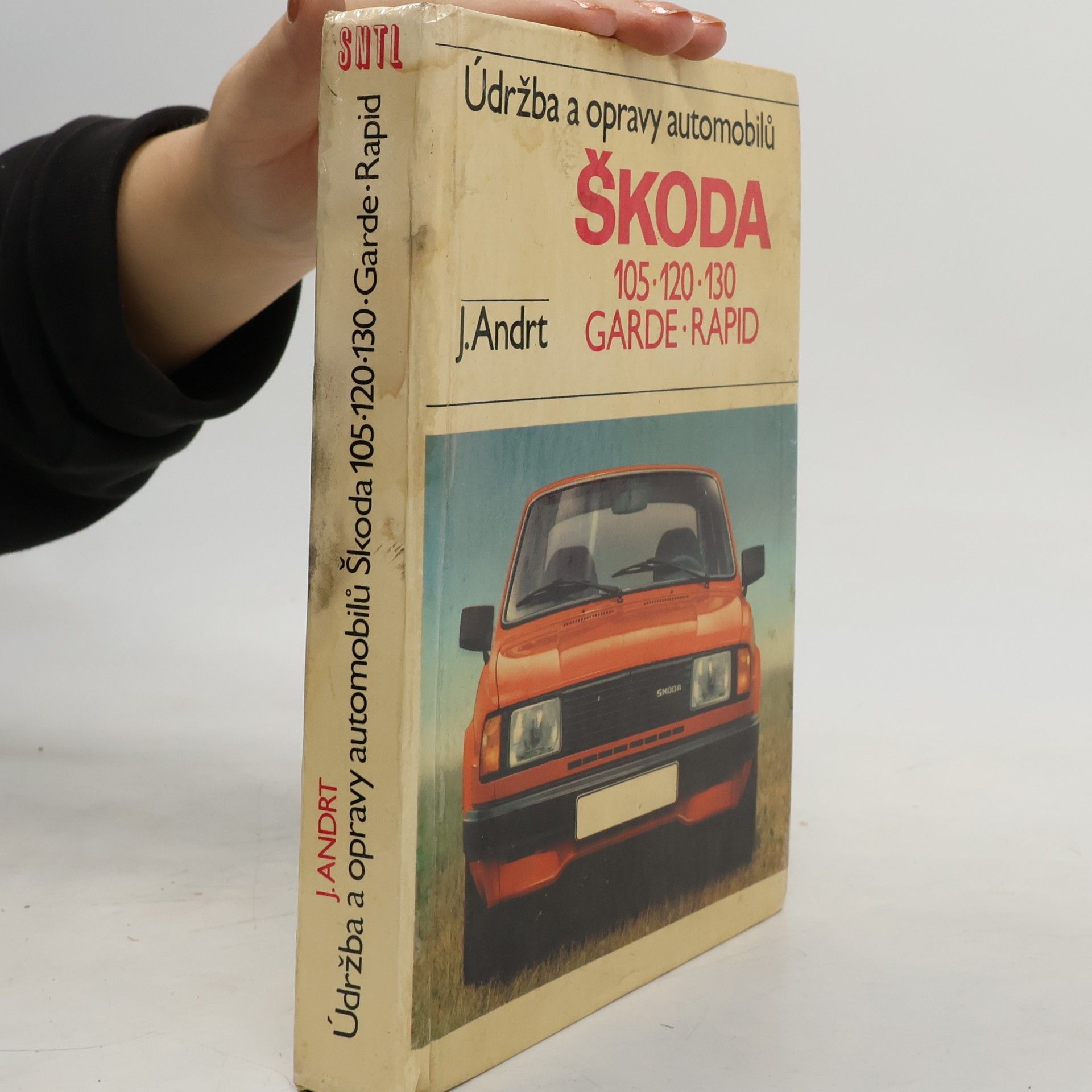 Jaroslav Andrt Údržba a opravy automobilů Škoda 105, 120, 130, Garde, Rapid