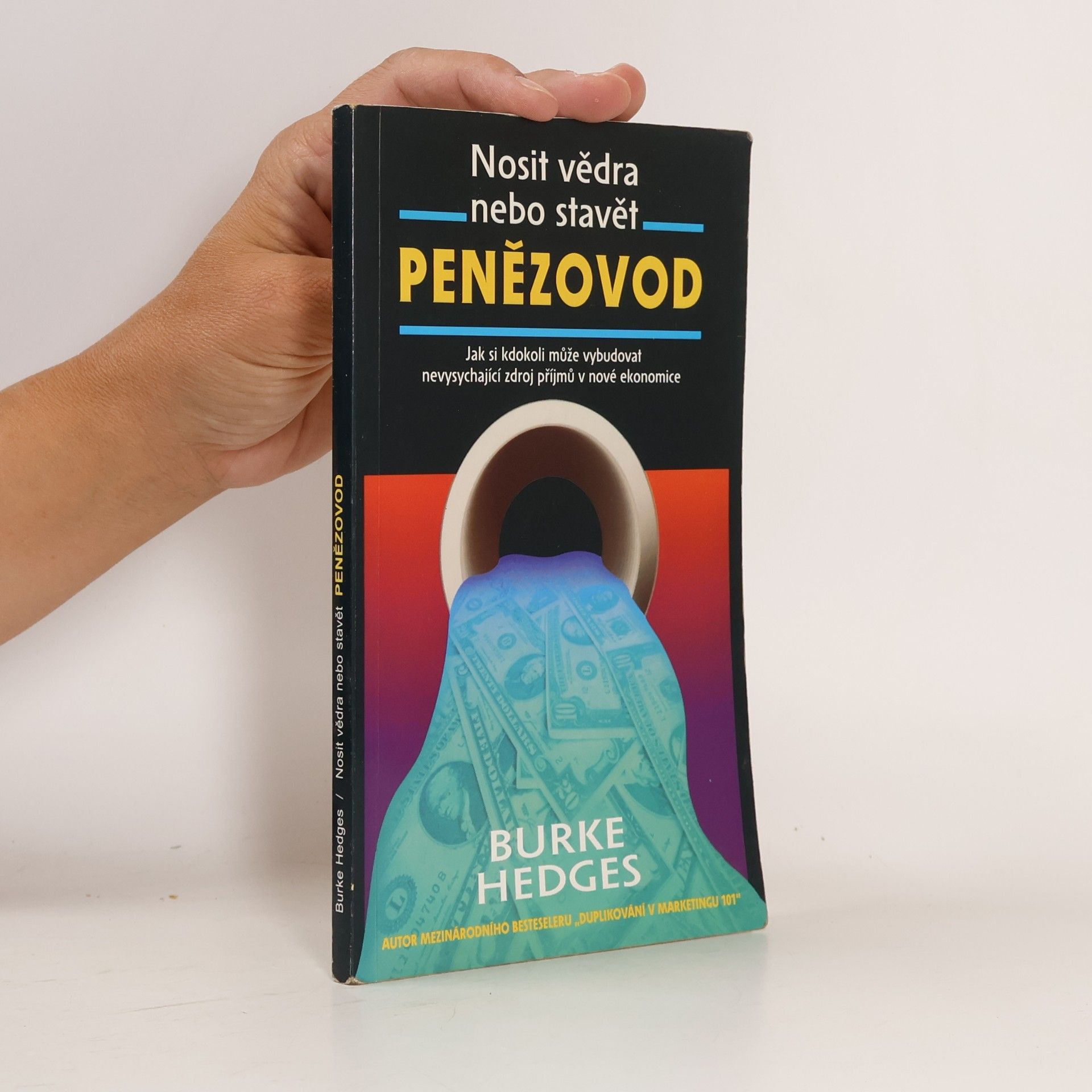 Burke Hedges Nosit vědra nebo stavět penězovod