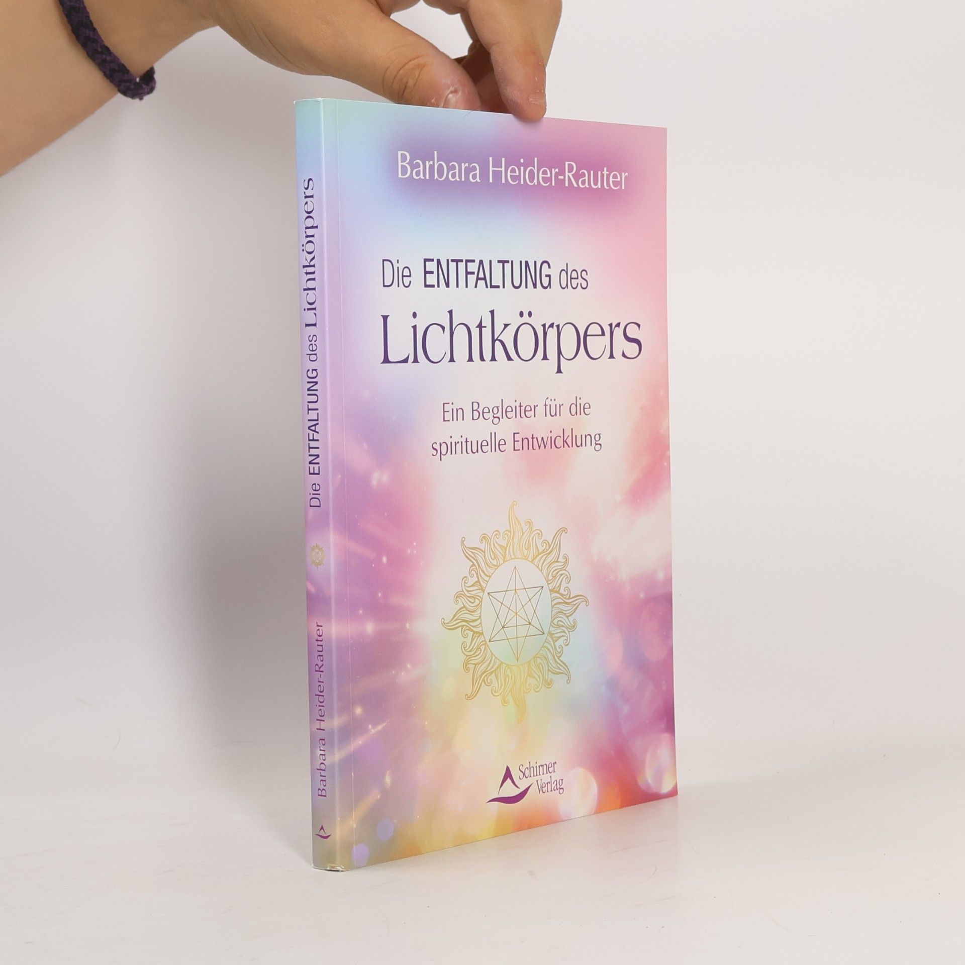 Barbara Heider-Rauter Die Entfaltung des Lichtkörpers