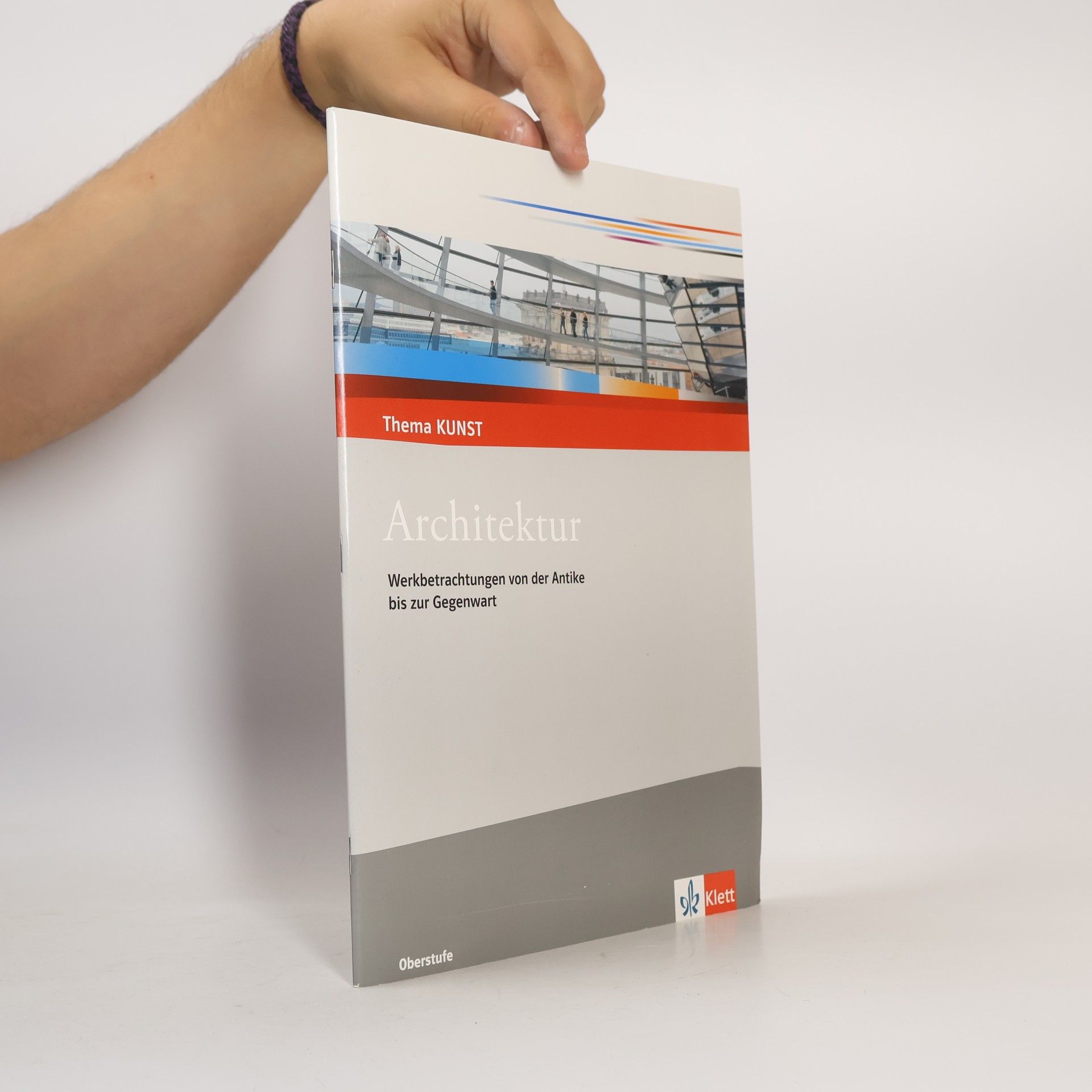 Gabriele Betzin-Weinandt Thema Kunst: Architektur: Themenheft Klasse 10-13 Oberstufe