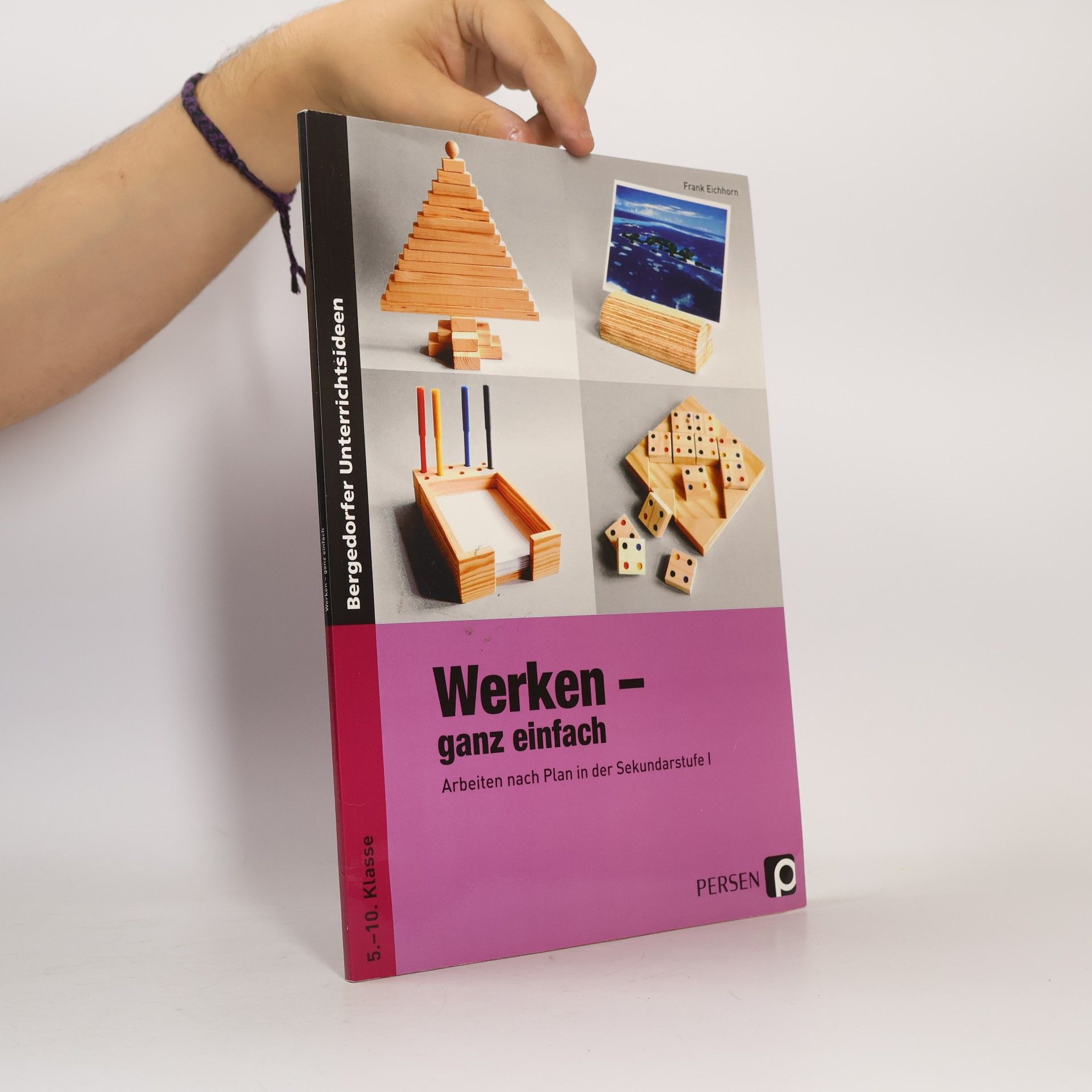 Frank Eichhorn Bergedorfer Unterrichtsideen: Werken - ganz einfach