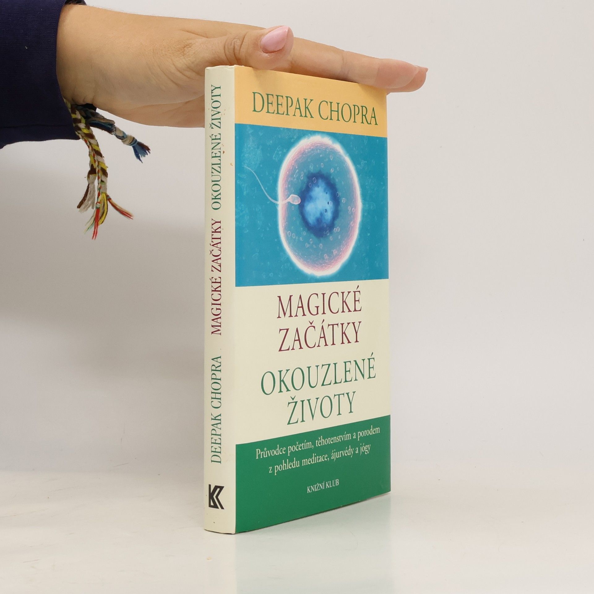 Deepak Chopra Magické začátky, okouzlené životy