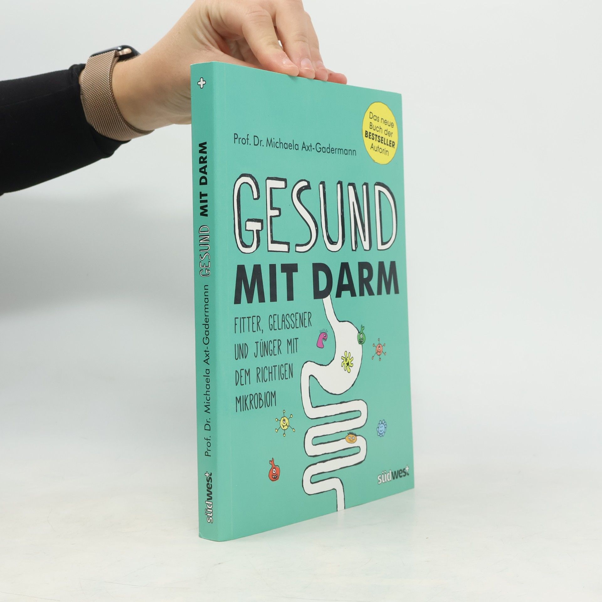 Michaela Axt-Gadermann Gesund mit Darm. Fitter, gelassener und jünger mit dem richtigen Mikrobiom