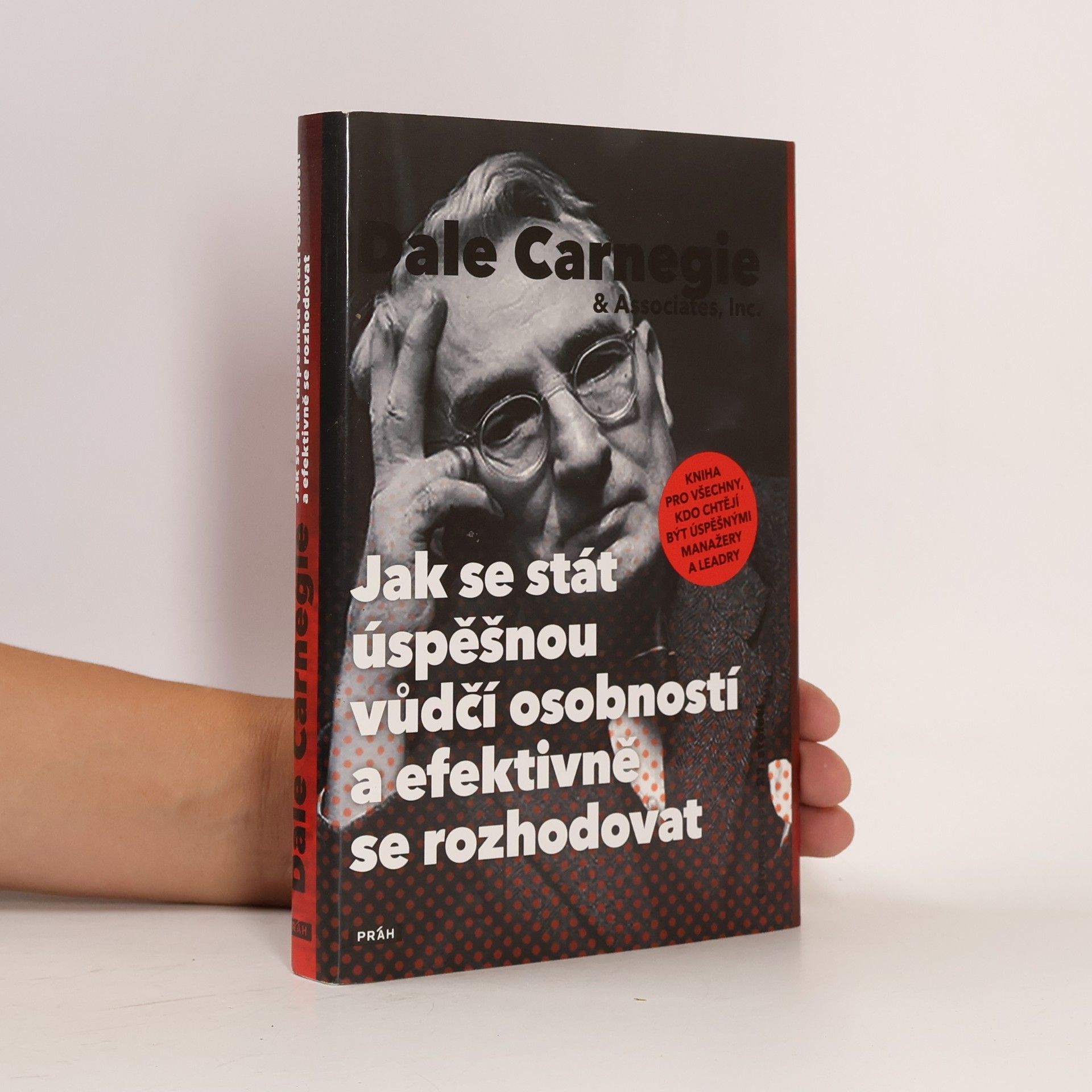 Dale Carnegie Jak se stát úspěšnou vůdčí osobností a efektivně se rozhodovat