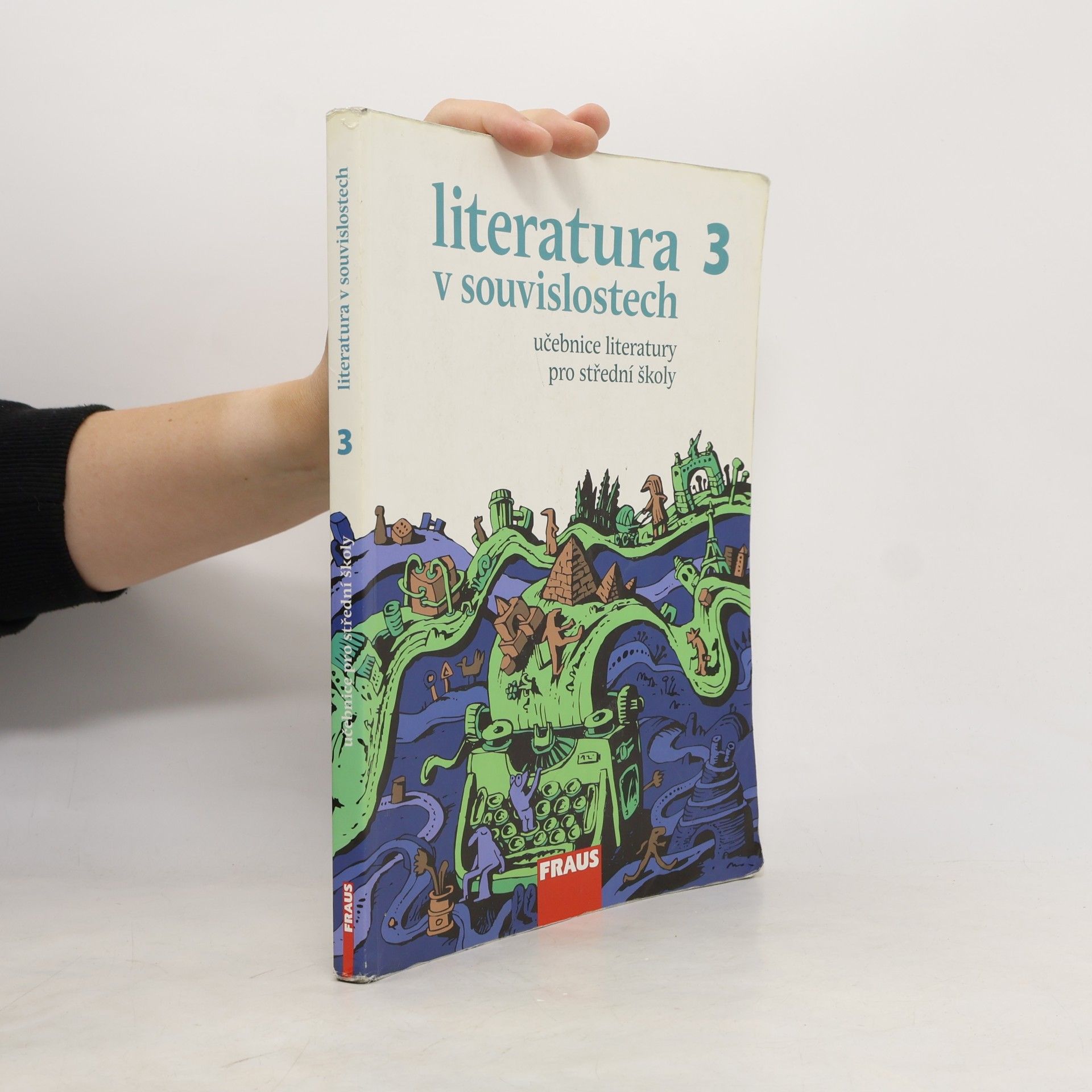 Daniel Jakubíček Literatura v souvislostech 3. Učebnice literatury pro střední školy