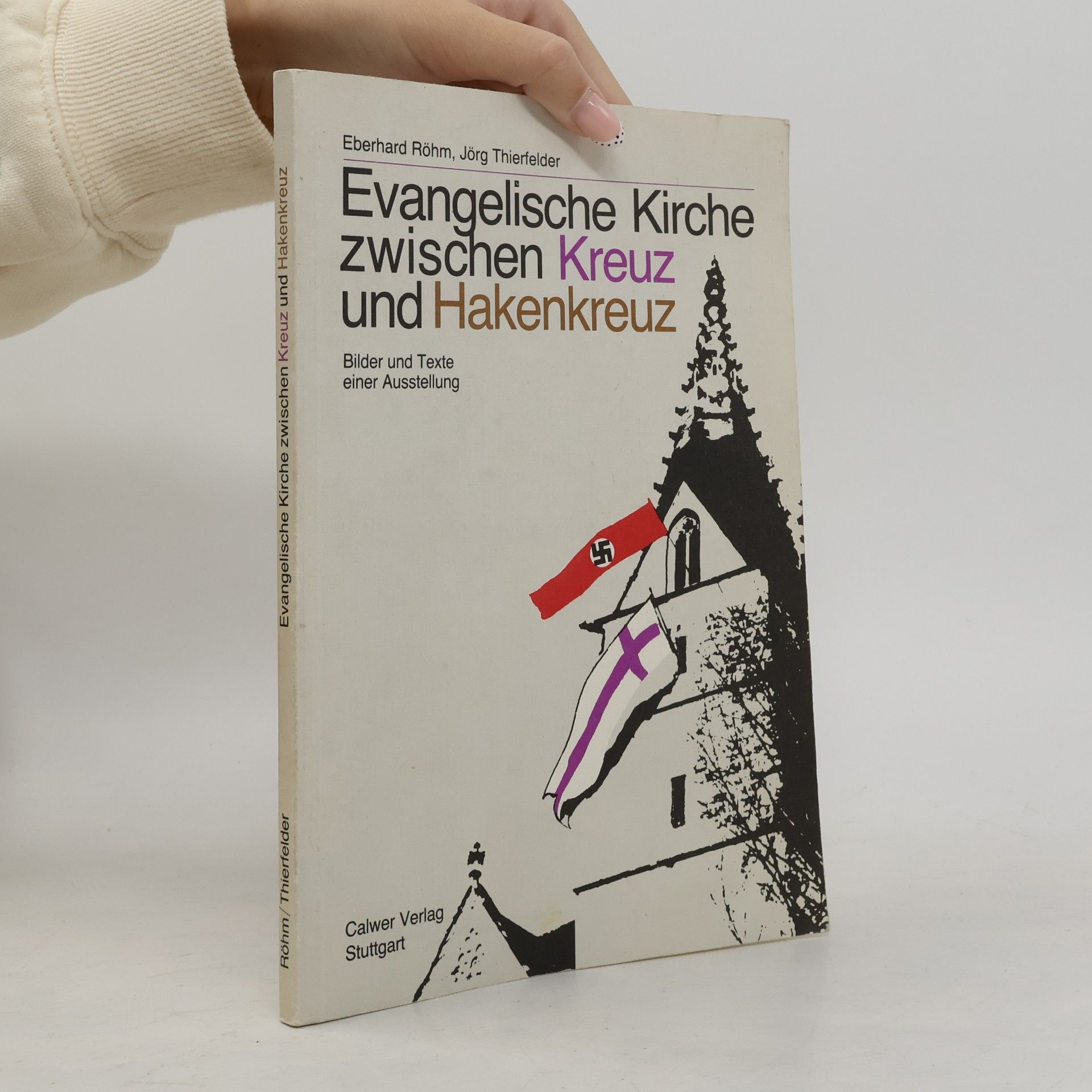 Eberhard Röhm Evangelische Kirche zwischen Kreuz und Hakenkreuz