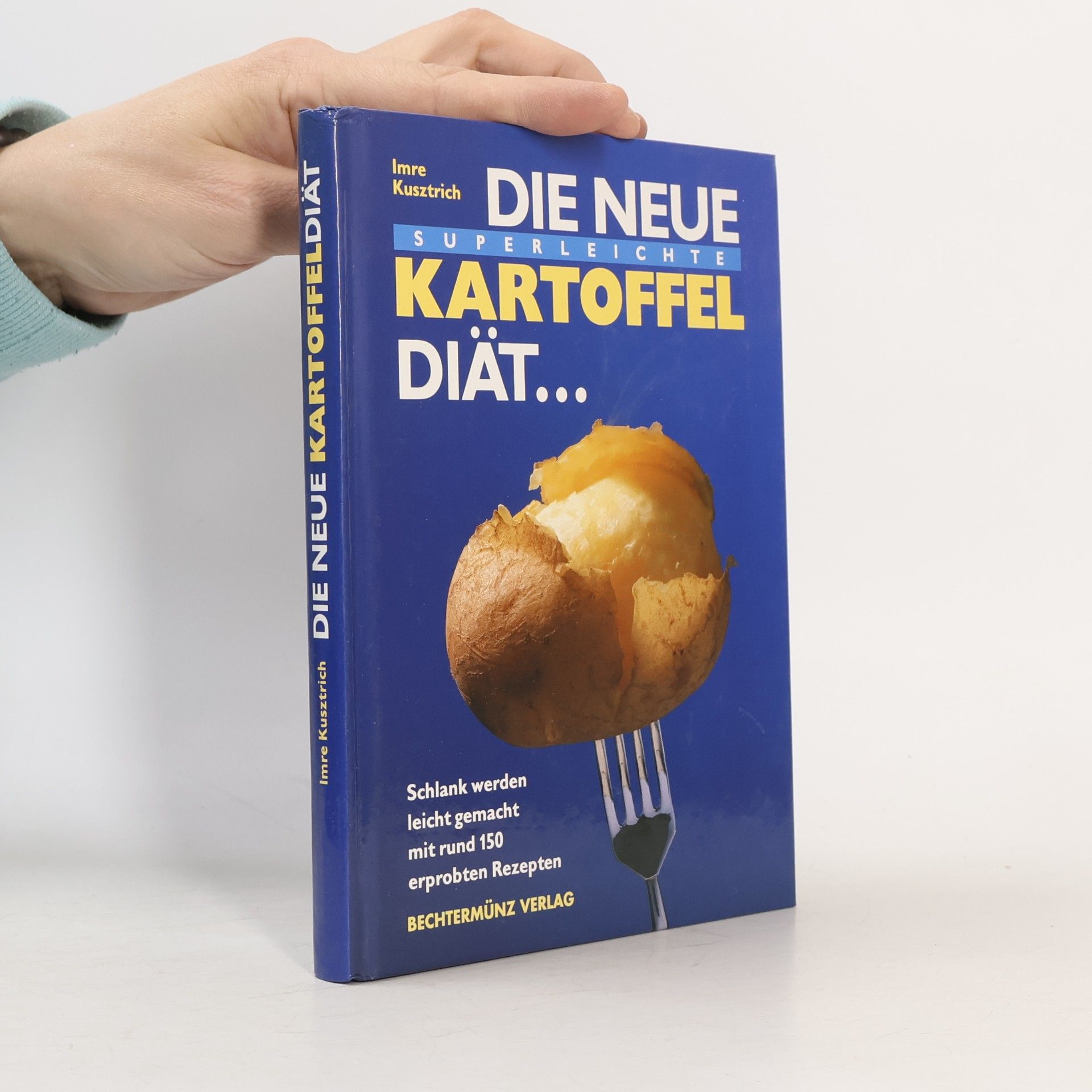 Imre Kusztrich Die neue superleichte Kartoffel-Diät