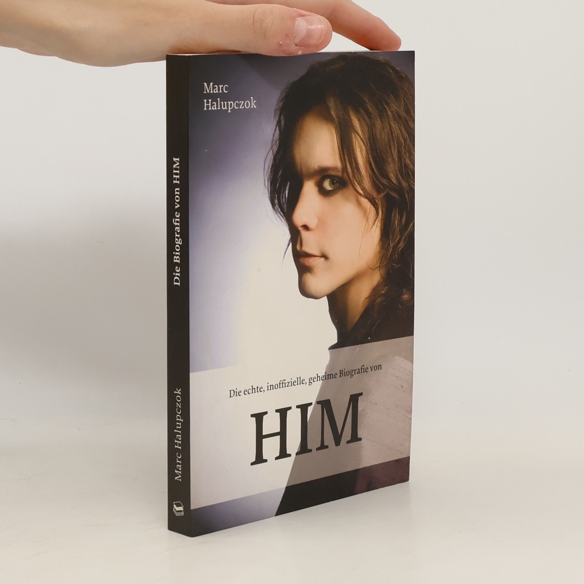 Marc Halupczok Die echte, inoffizielle, geheime Biografie von HIM