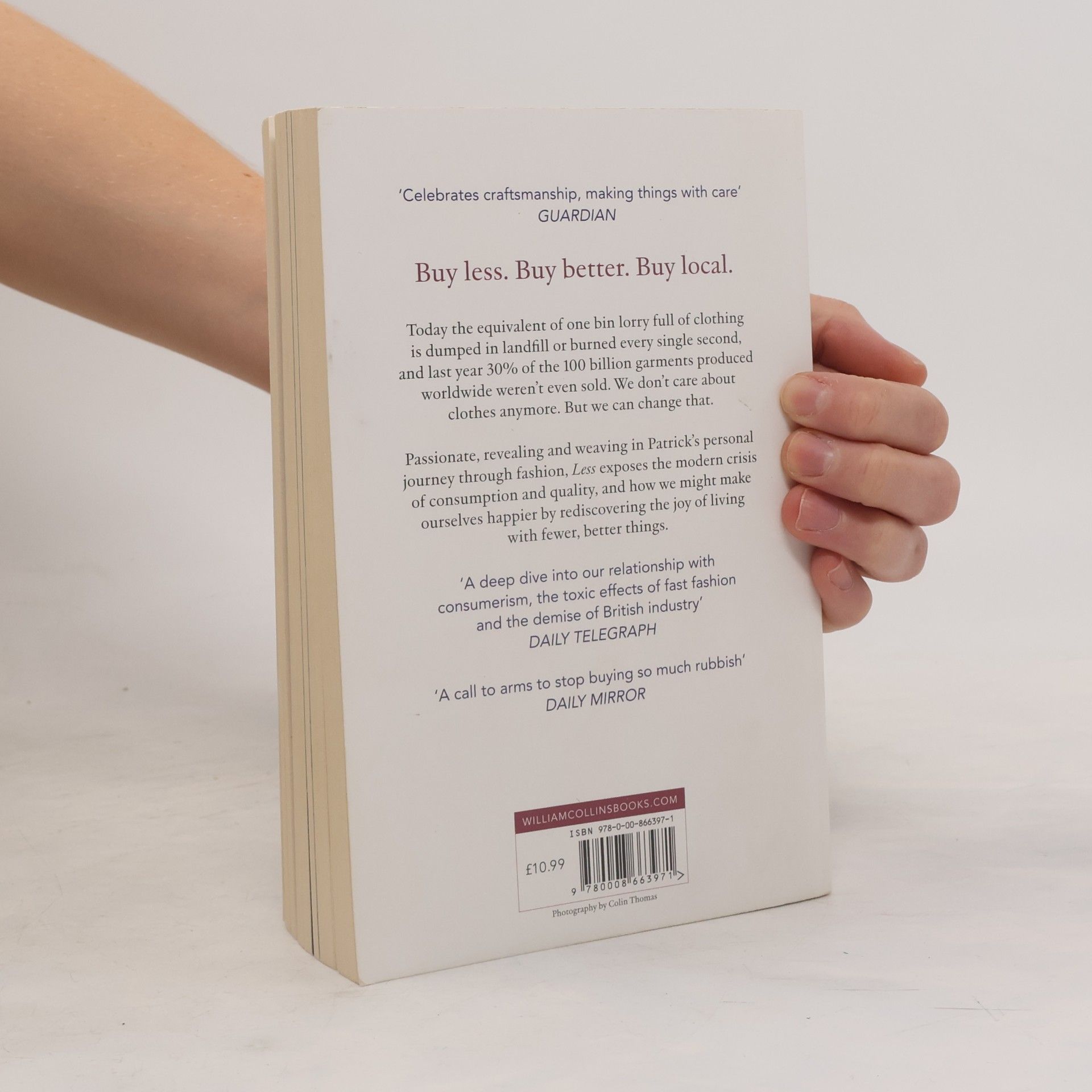 Patrick Grant Less: Stop Buying So Much Rubbish: The Sunday Times Bestselling Book From The Fashion Expert Championing Quality Over Excessive Consumption