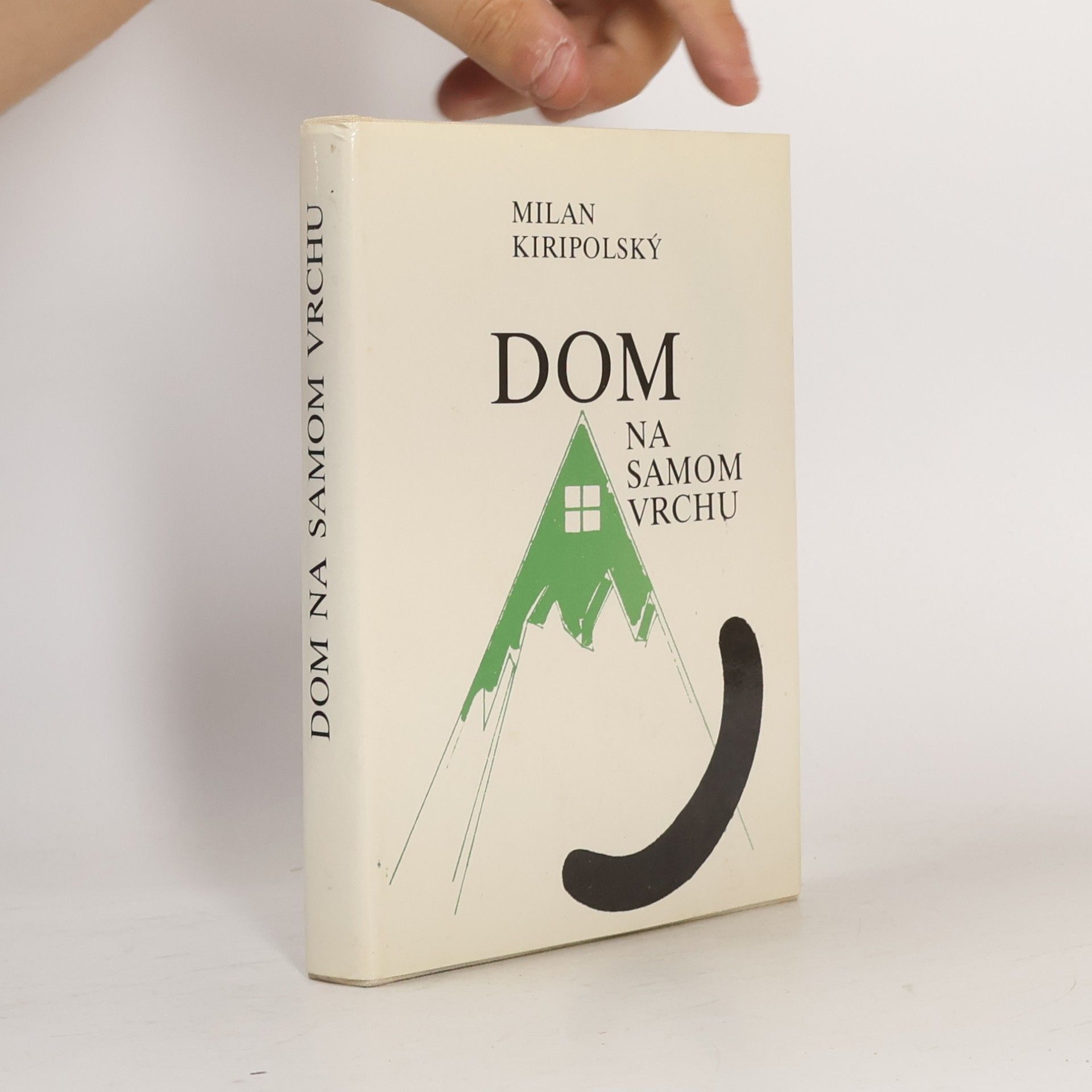 Milan Kiripolský Dom na samom vrchu