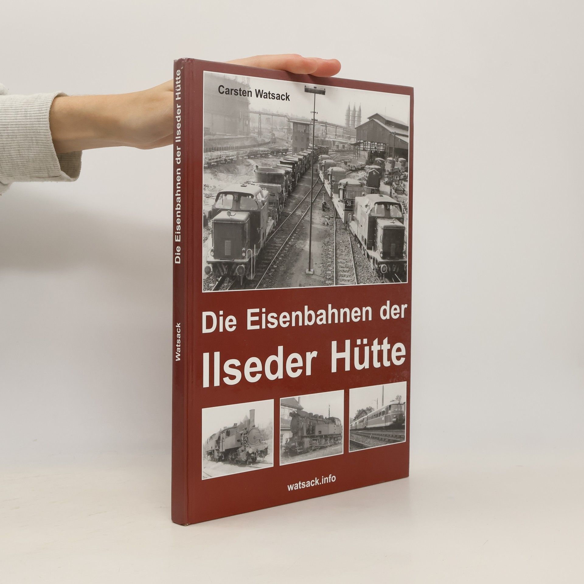 Carsten Watsack Die Eisenbahnen der Ilseder Hütte