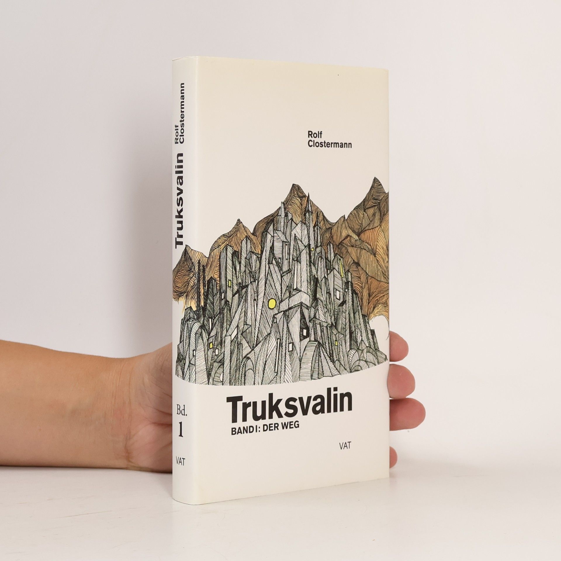 Clostermann, Rolf Truksvalin: Band I: Der Weg. Roman