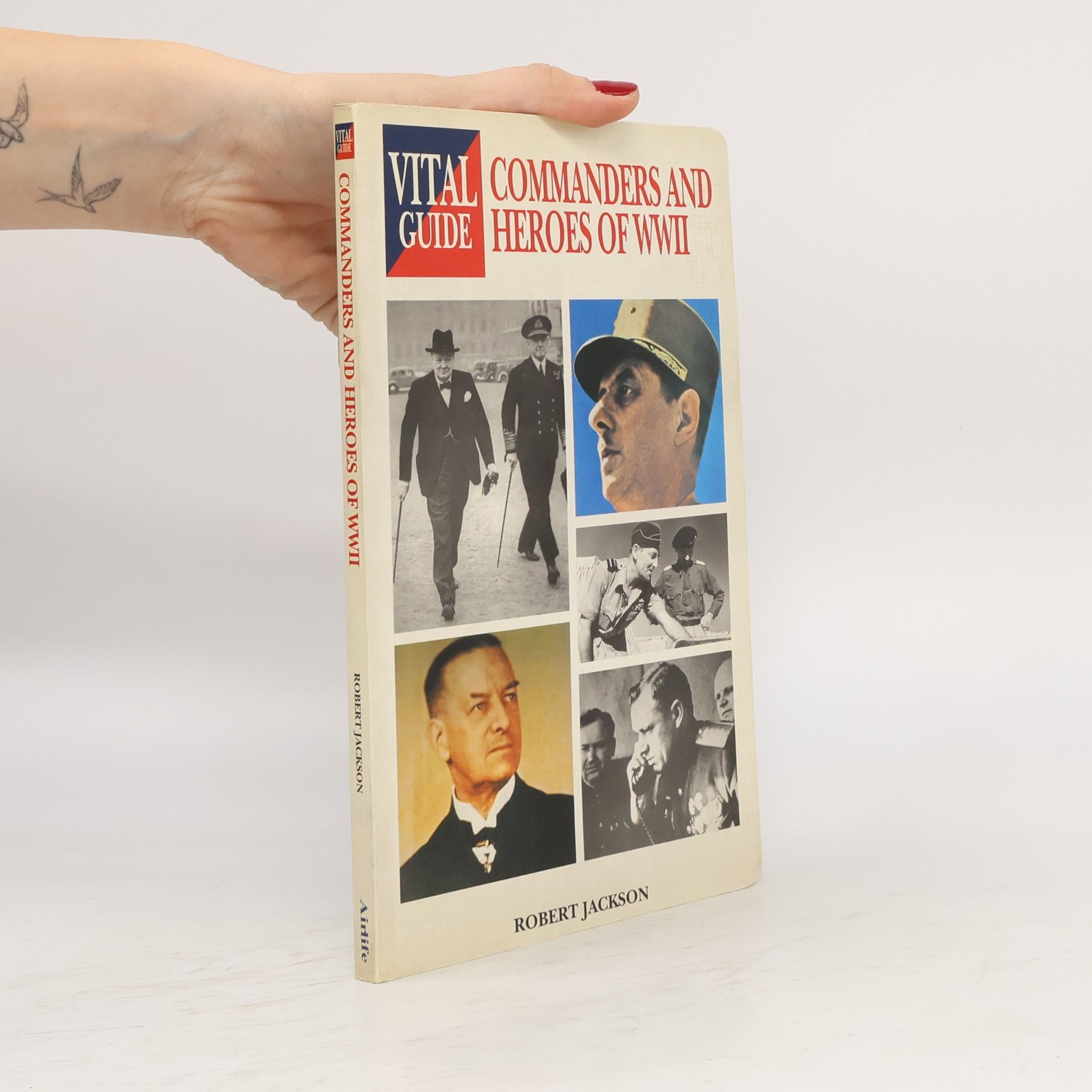 Robert Jackson Commanders and Heroes of World War II Vital Guide