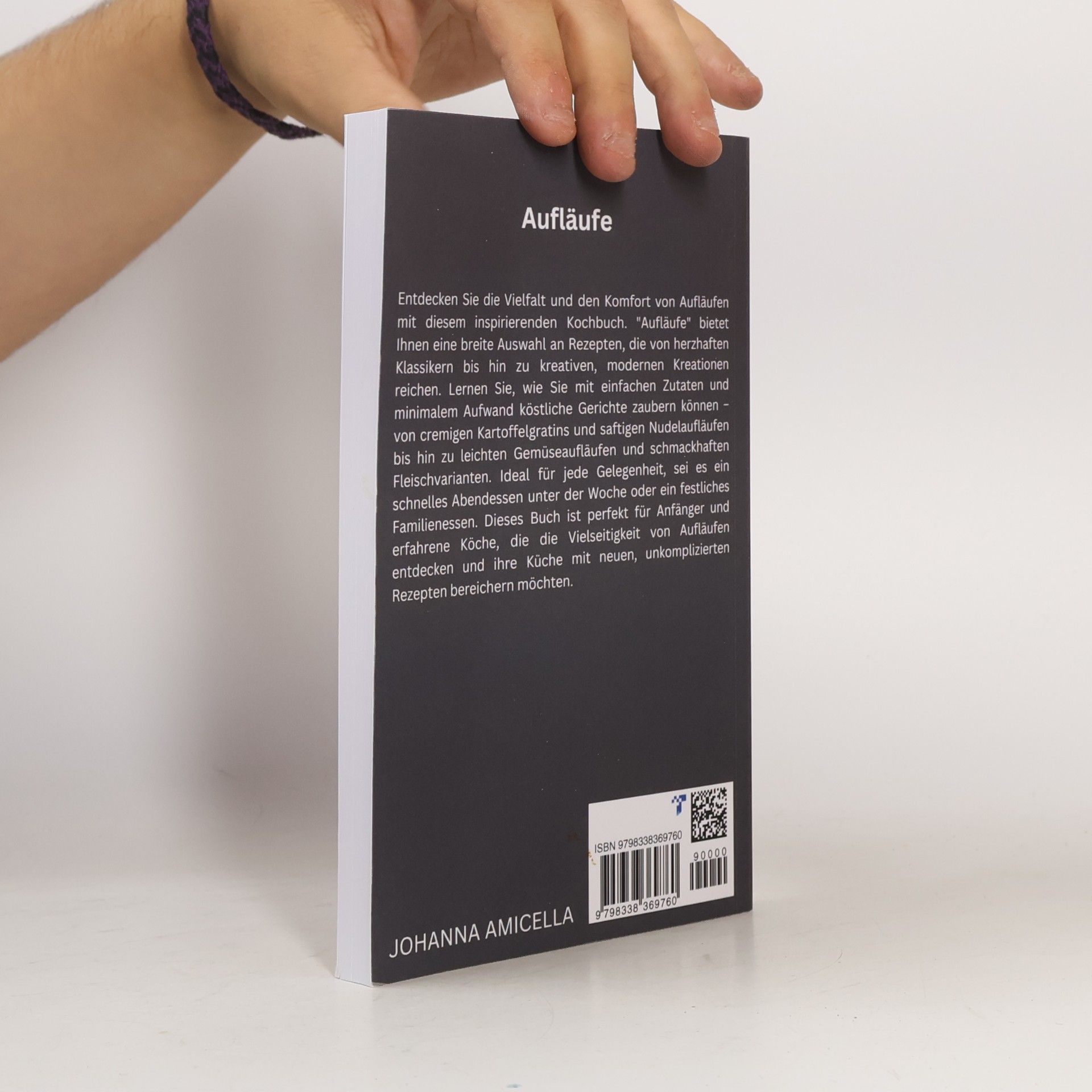 Johanna Amicella Aufläufe: Herzhafte und vielseitige Rezepte für köstliche Ofengerichte - Einfach zuzubereiten, sättigend und perfekt für jeden Anlass