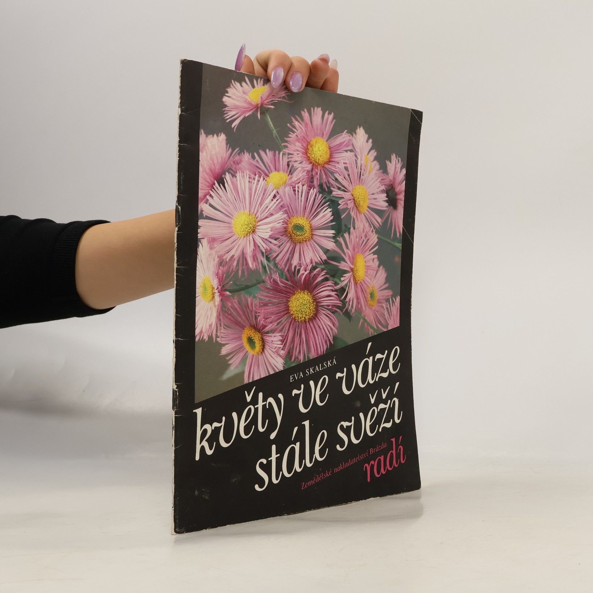 Eva Skalská Květy ve váze stále svěží