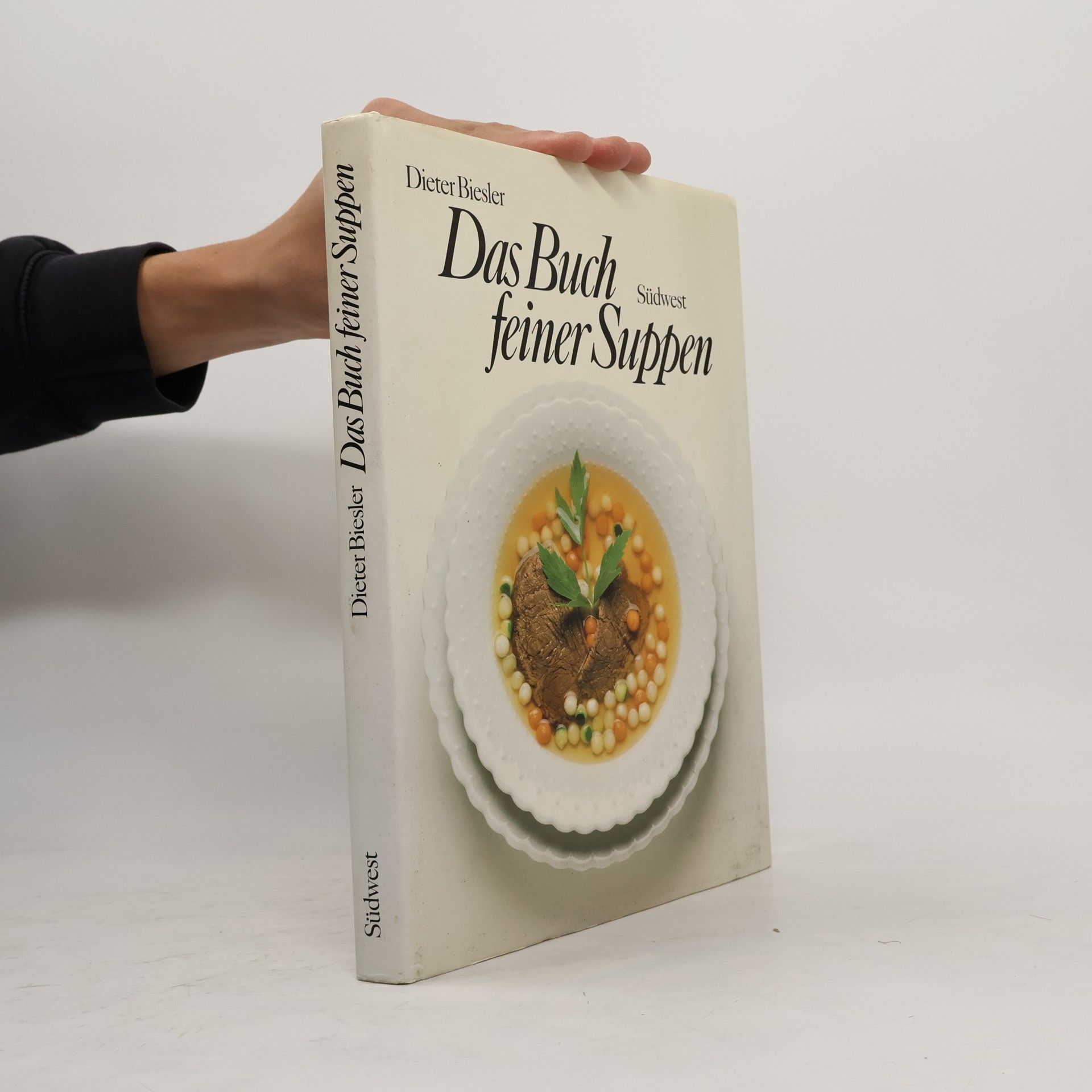 Dieter Biesler Das Buch der feinen Suppen