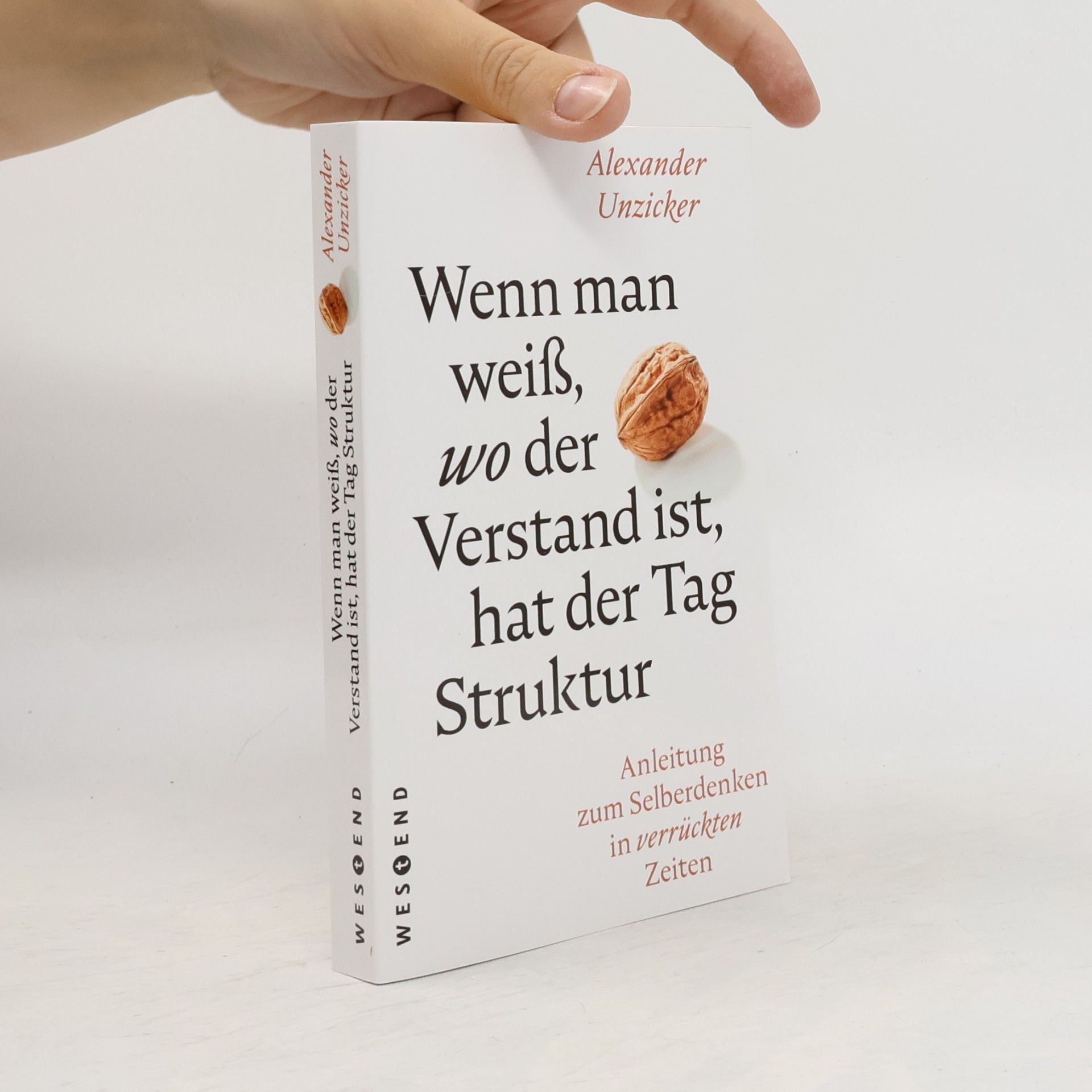 Alexander Unzicker Wenn man weiß, wo der Verstand ist, hat der Tag Struktur