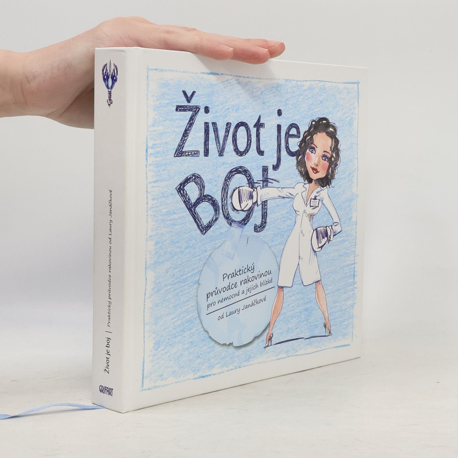 Život je boj. Praktický průvodce rakovinou pro nemocné a jejich blízké