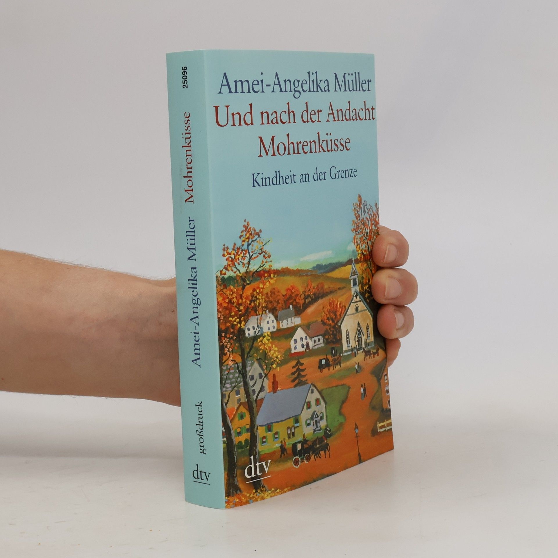 Amei-Angelika Müller Und nach der Andacht Mohrenküsse