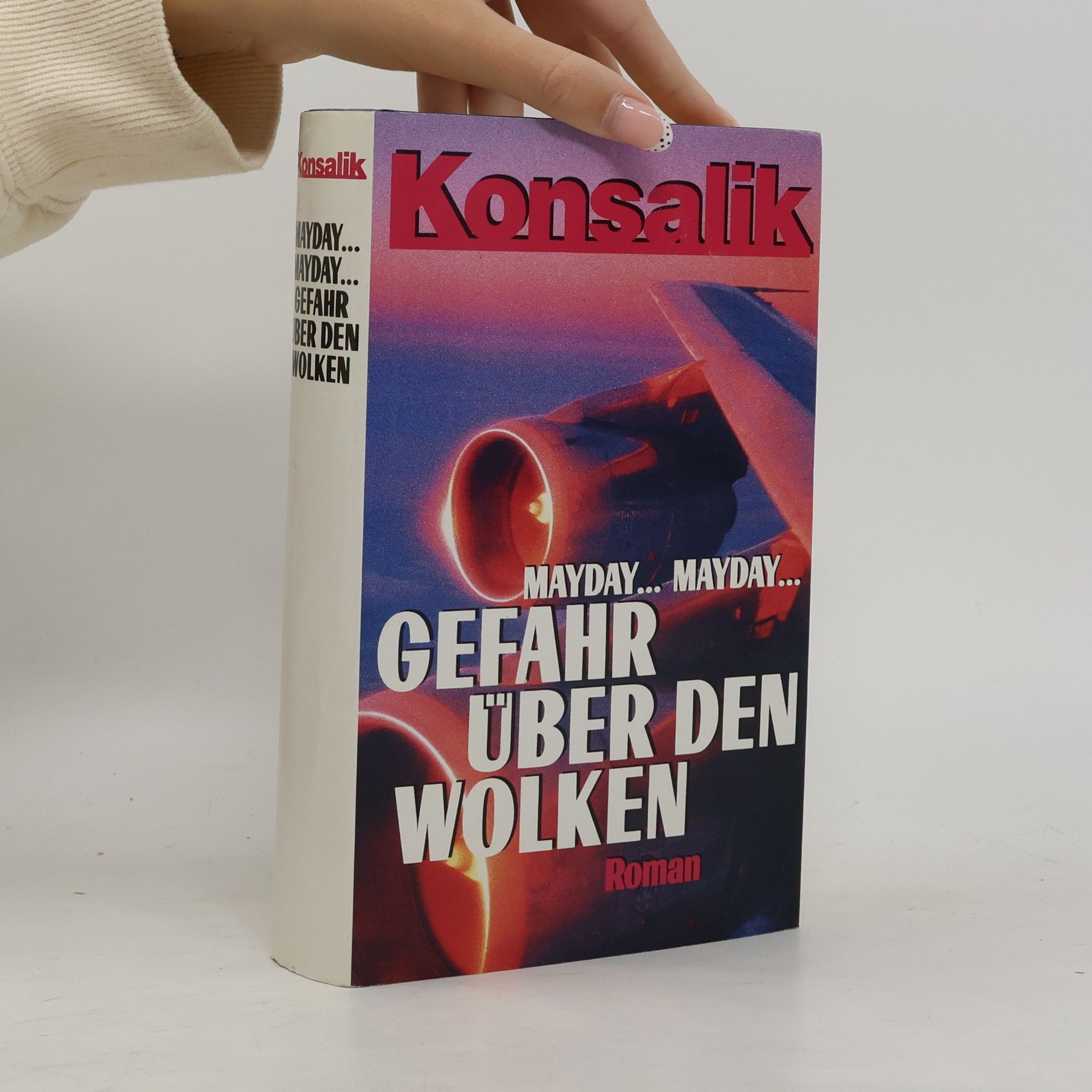 Heinz Günther Konsalik Mayday... Mayday... Gefahr über den Wolken