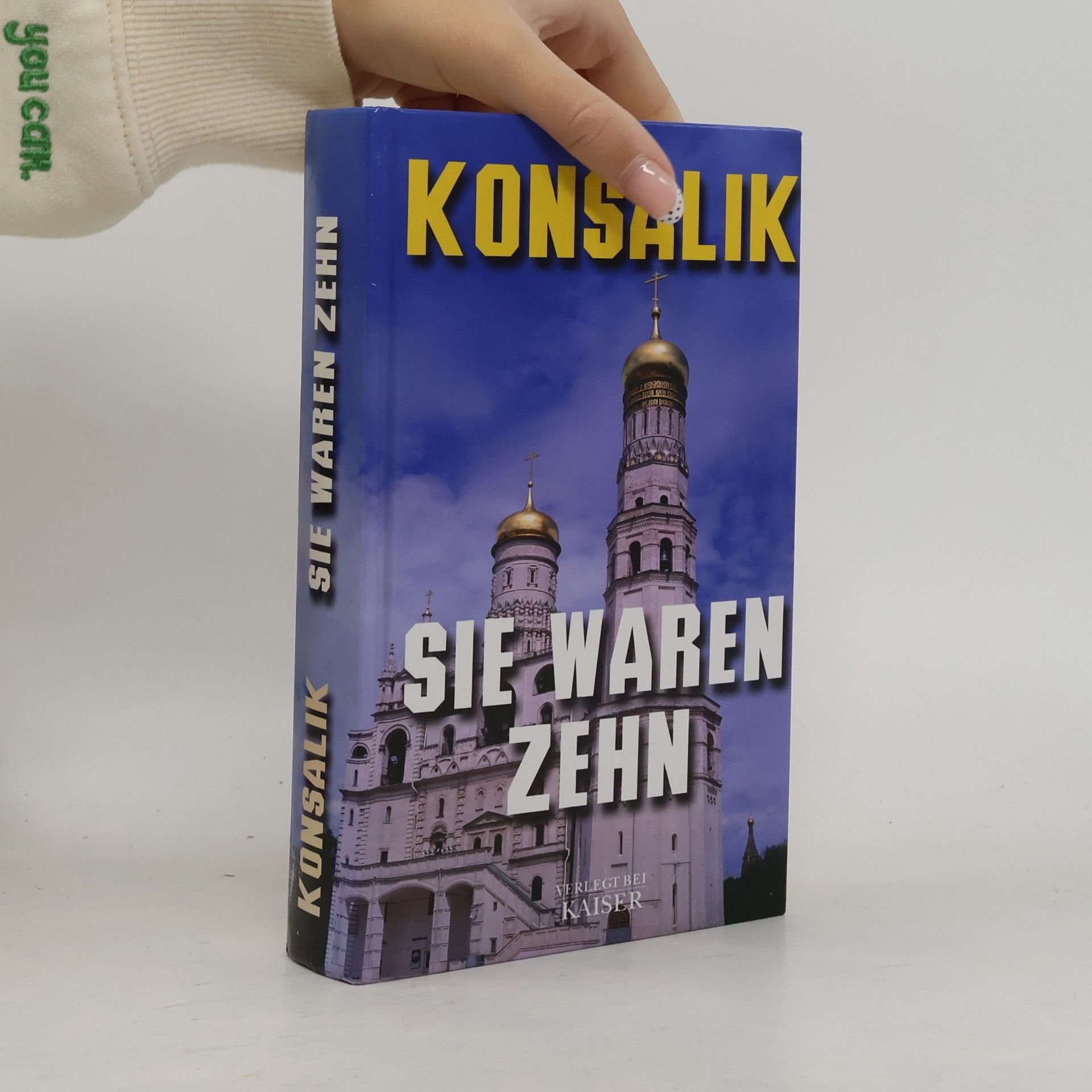 Heinz Günther Konsalik Sie waren Zehn. Roman