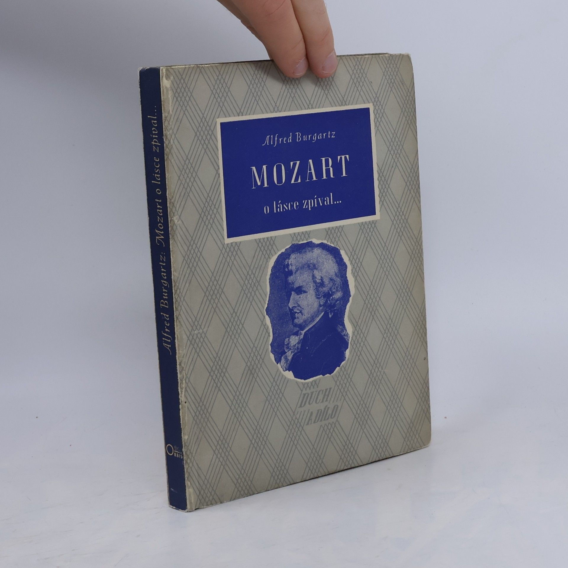 Alfred Burgartz Mozart o lásce zpíval...