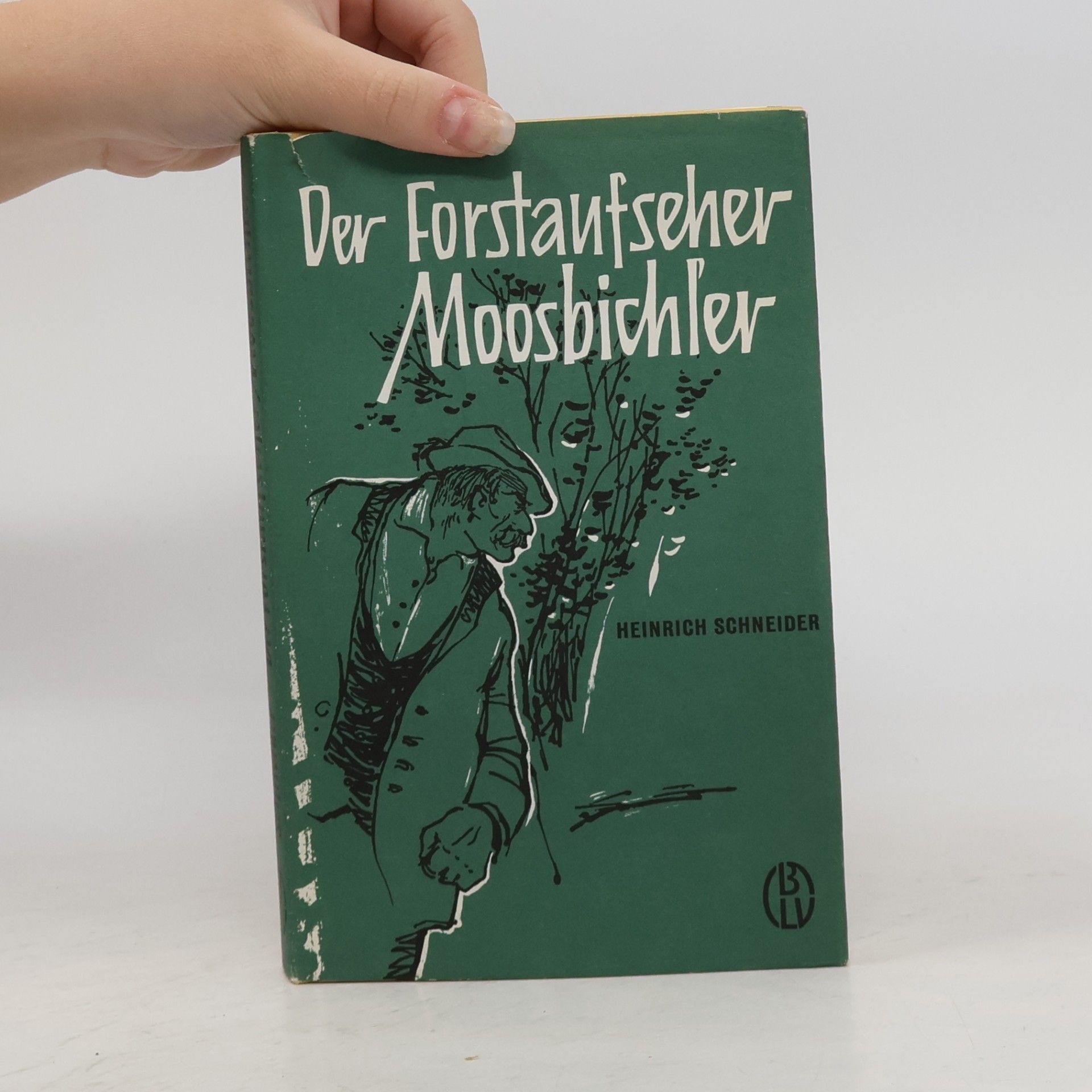 Heinrich Schneider Der Forstaufseher Moosbichler