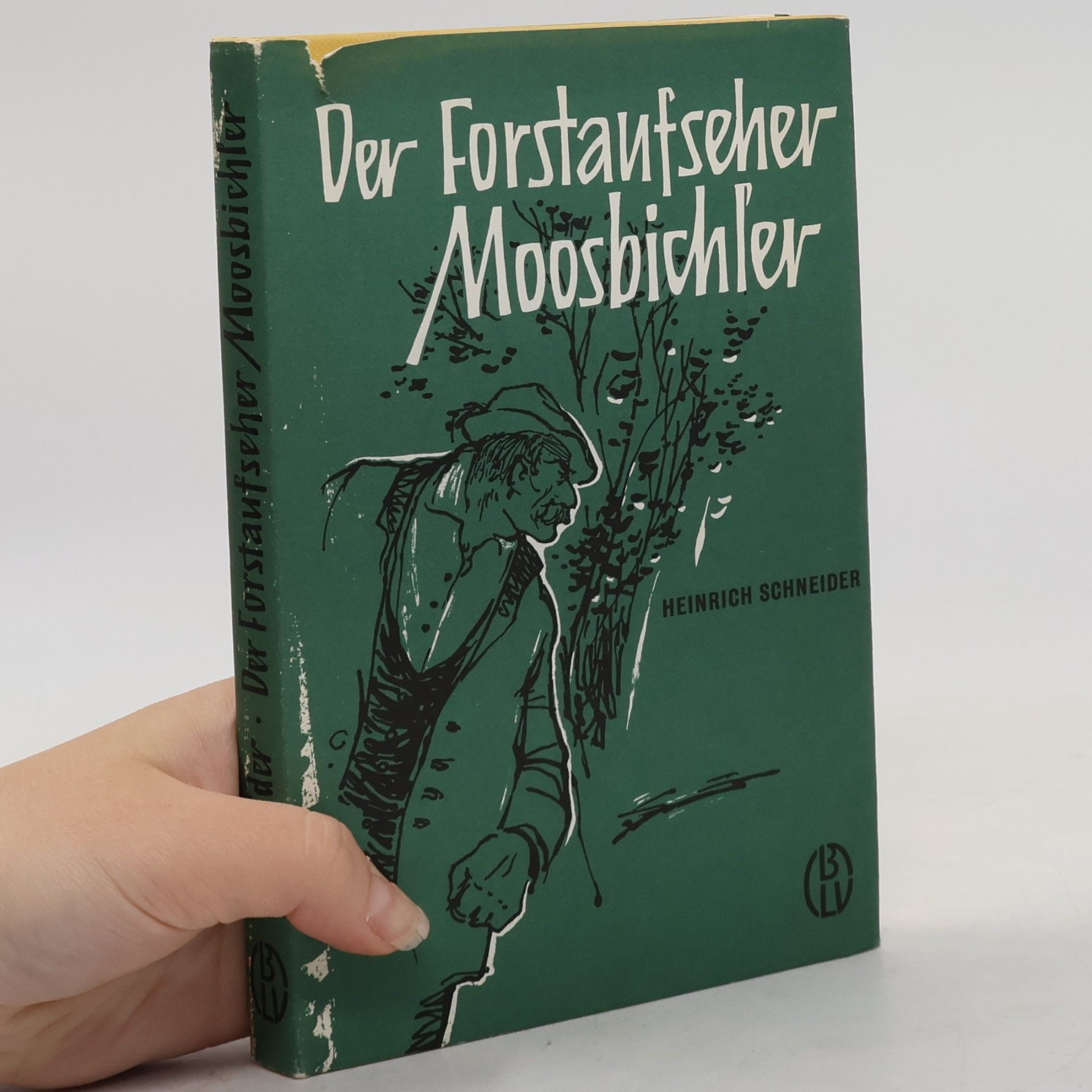 Heinrich Schneider Der Forstaufseher Moosbichler