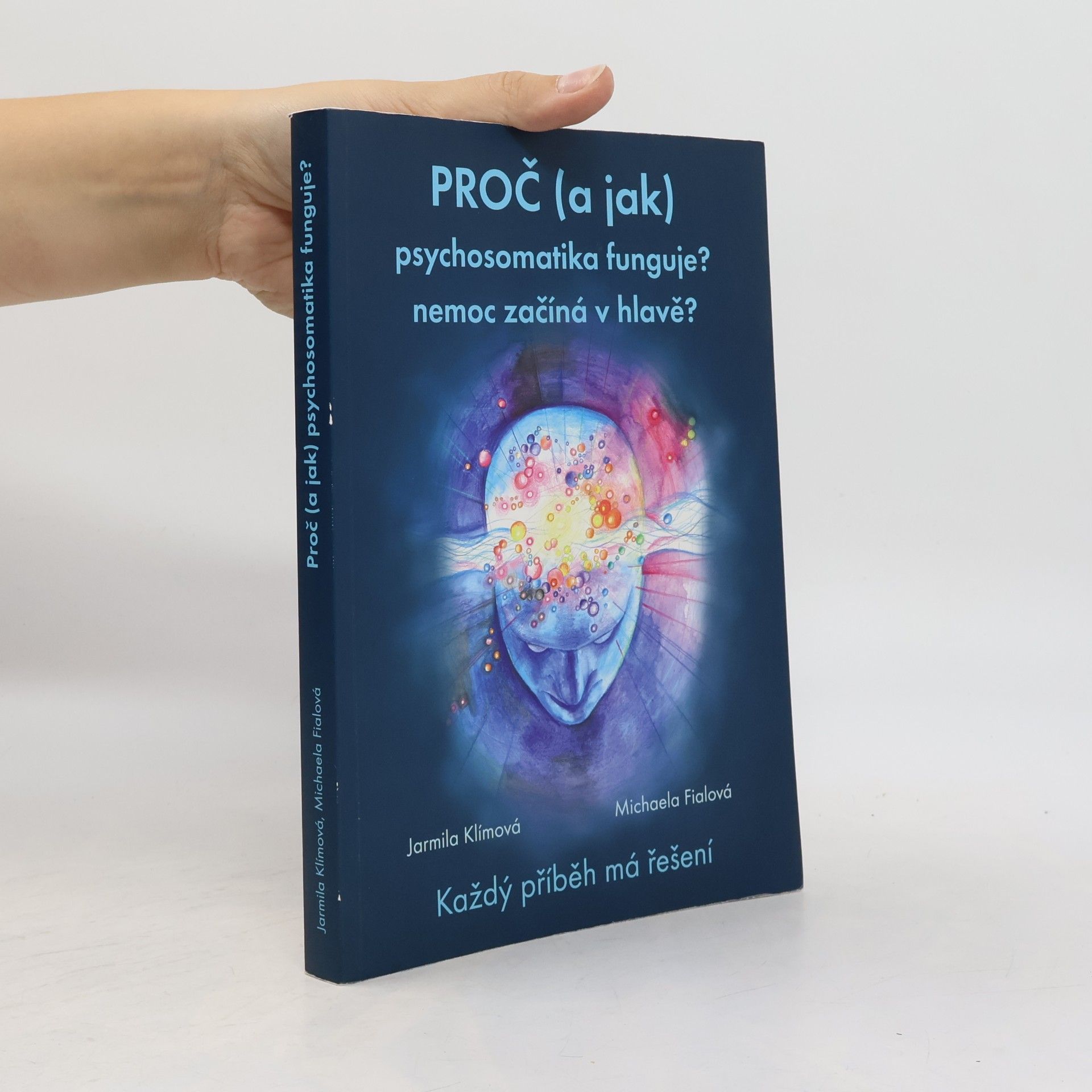 Jarmila Klímová Proč (a jak) psychosomatika funguje?