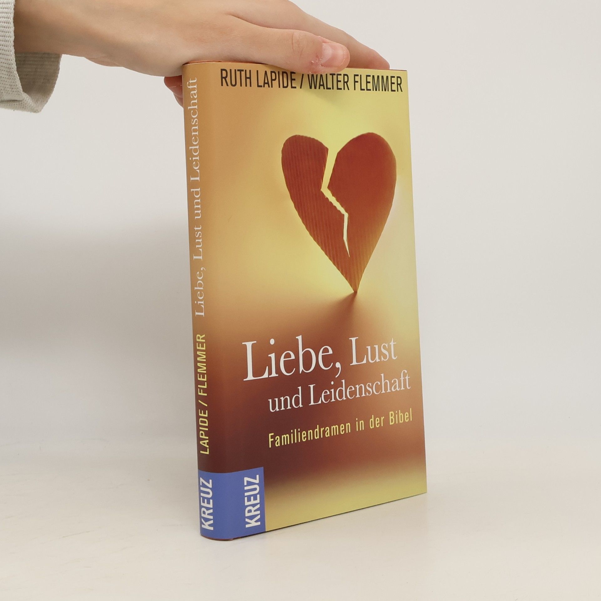 Ruth Lapide Liebe, Lust und Leidenschaft: Familiendramen in der Bibel