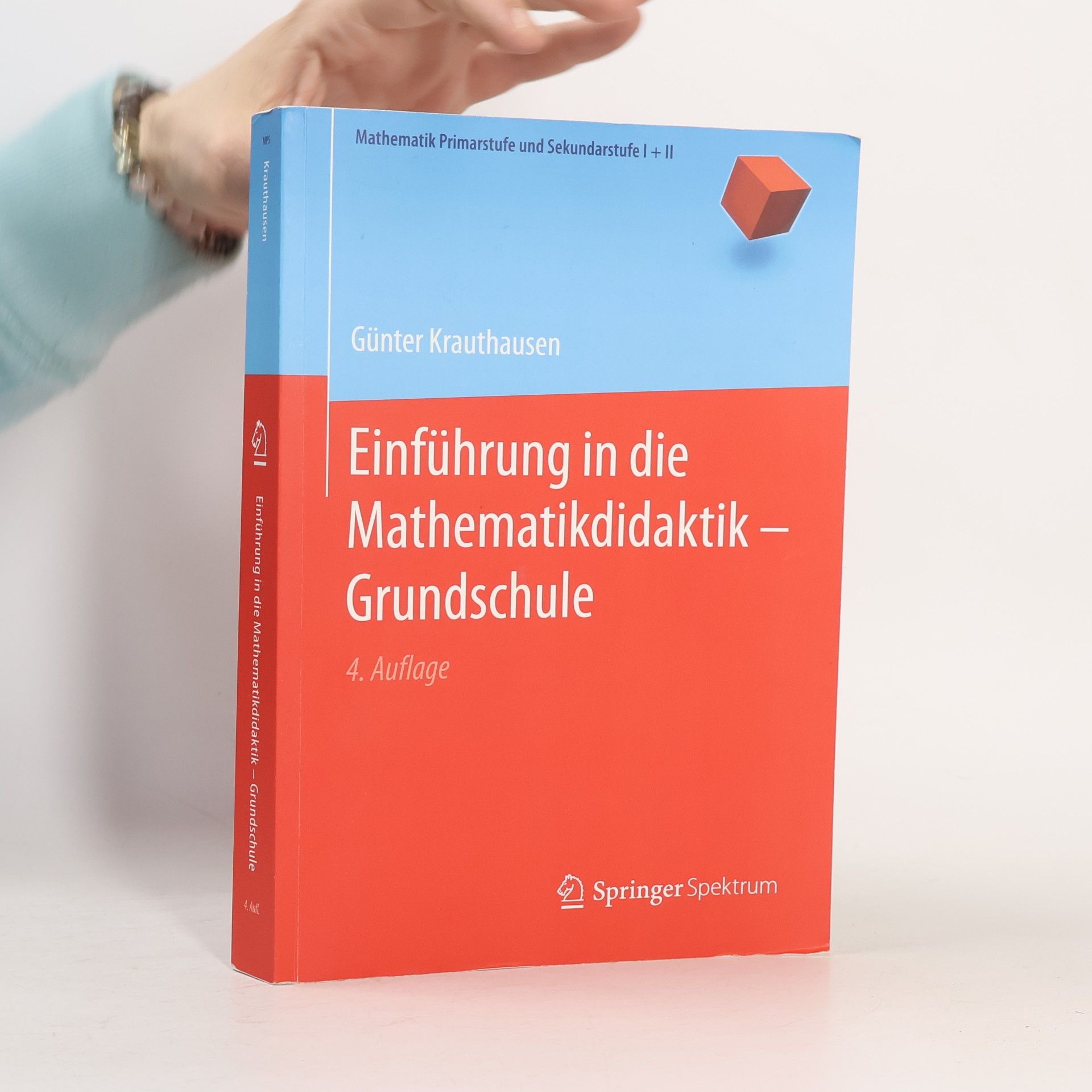 Mathematik Primarstufe und Sekundarstufe I + II: Einführung in die Mathematikdidaktik - Grundschule - 4. Auflage