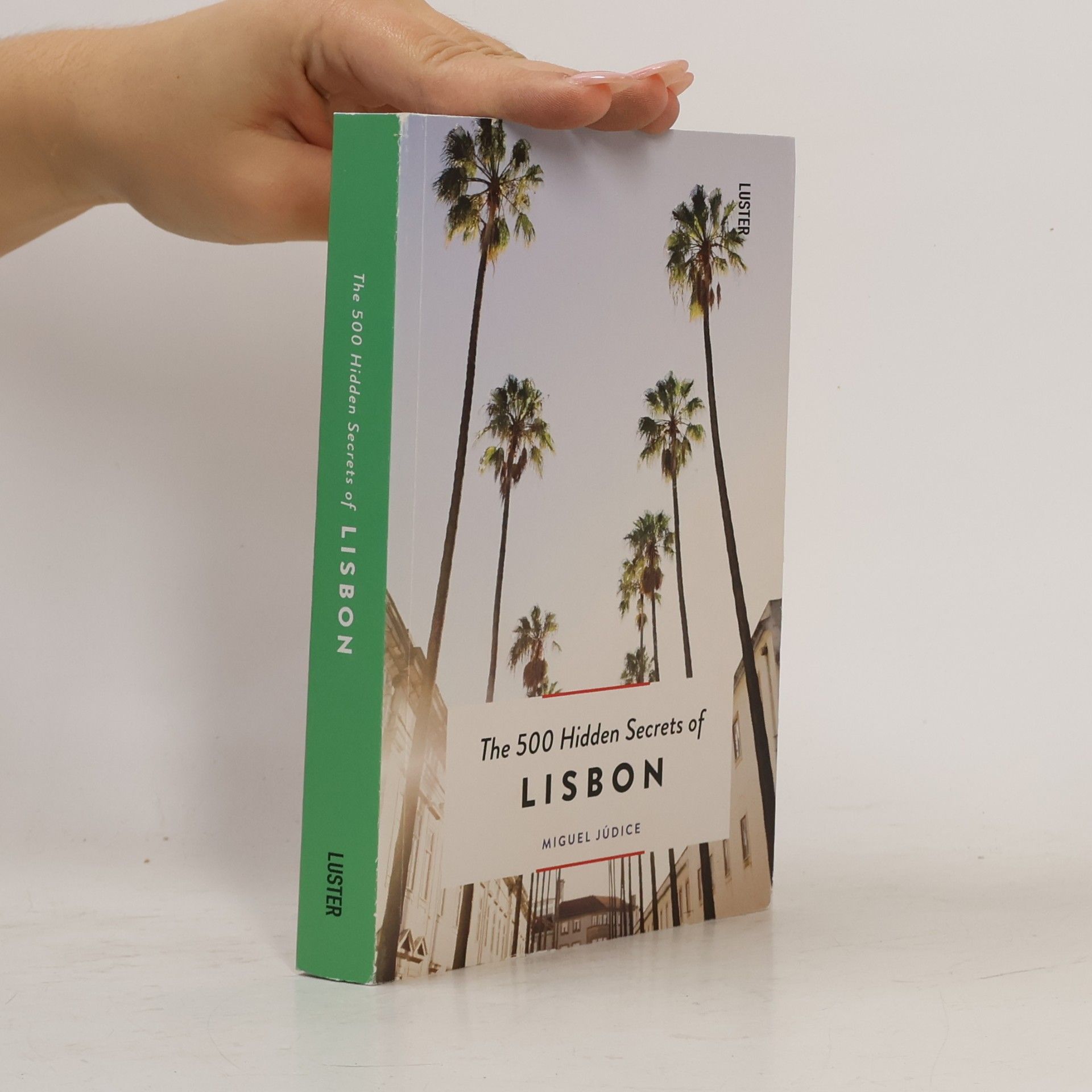 Miguel Júdice The 500 Hidden Secrets of Lisbon