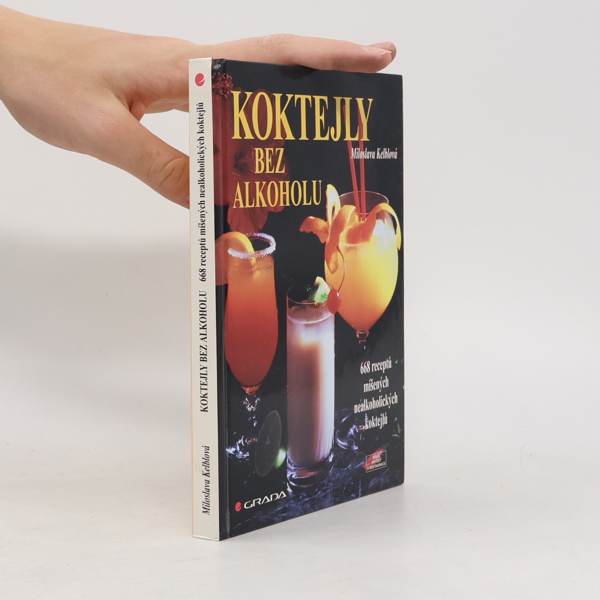 Miloslava Kelblová Koktejly bez alkoholu: 668 míšených nealkoholických nápojů