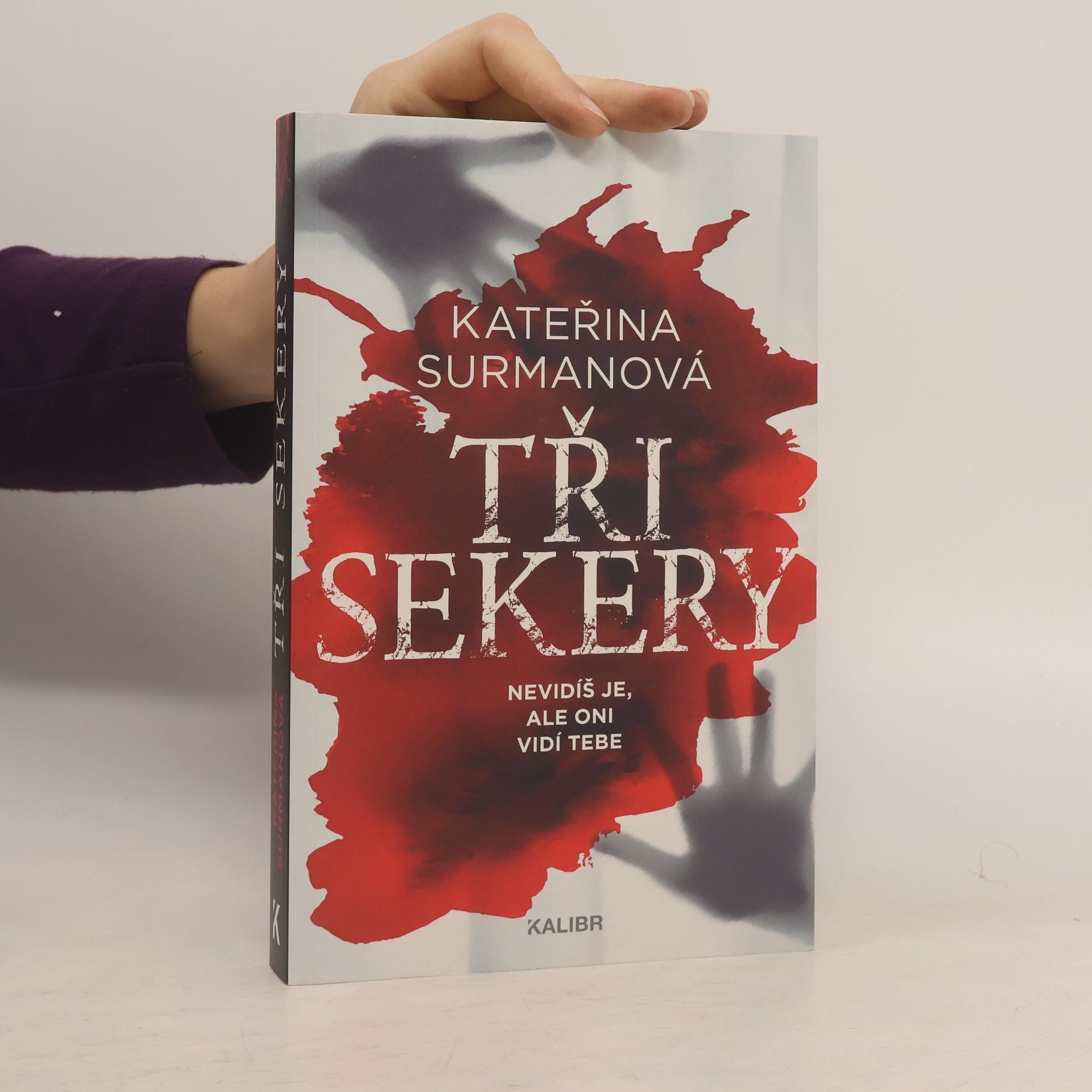 Kateřina Surmanová Tři Sekery. Nevidíš je, ale oni vidí tebe
