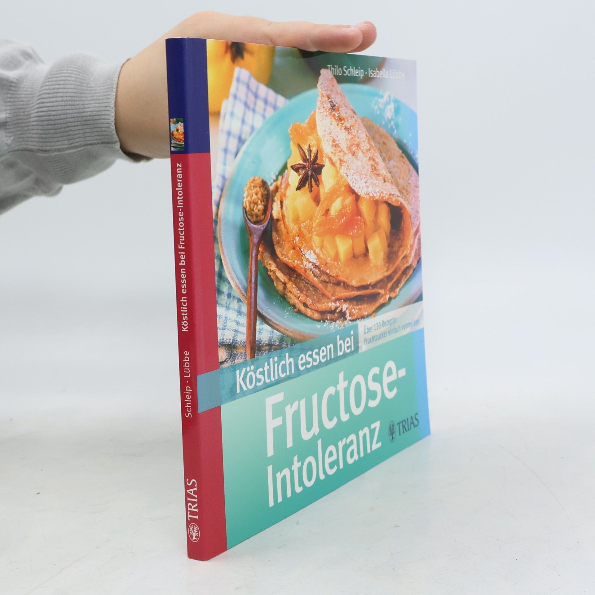Thilo Schleip Köstlich essen bei Fructose-Intoleranz