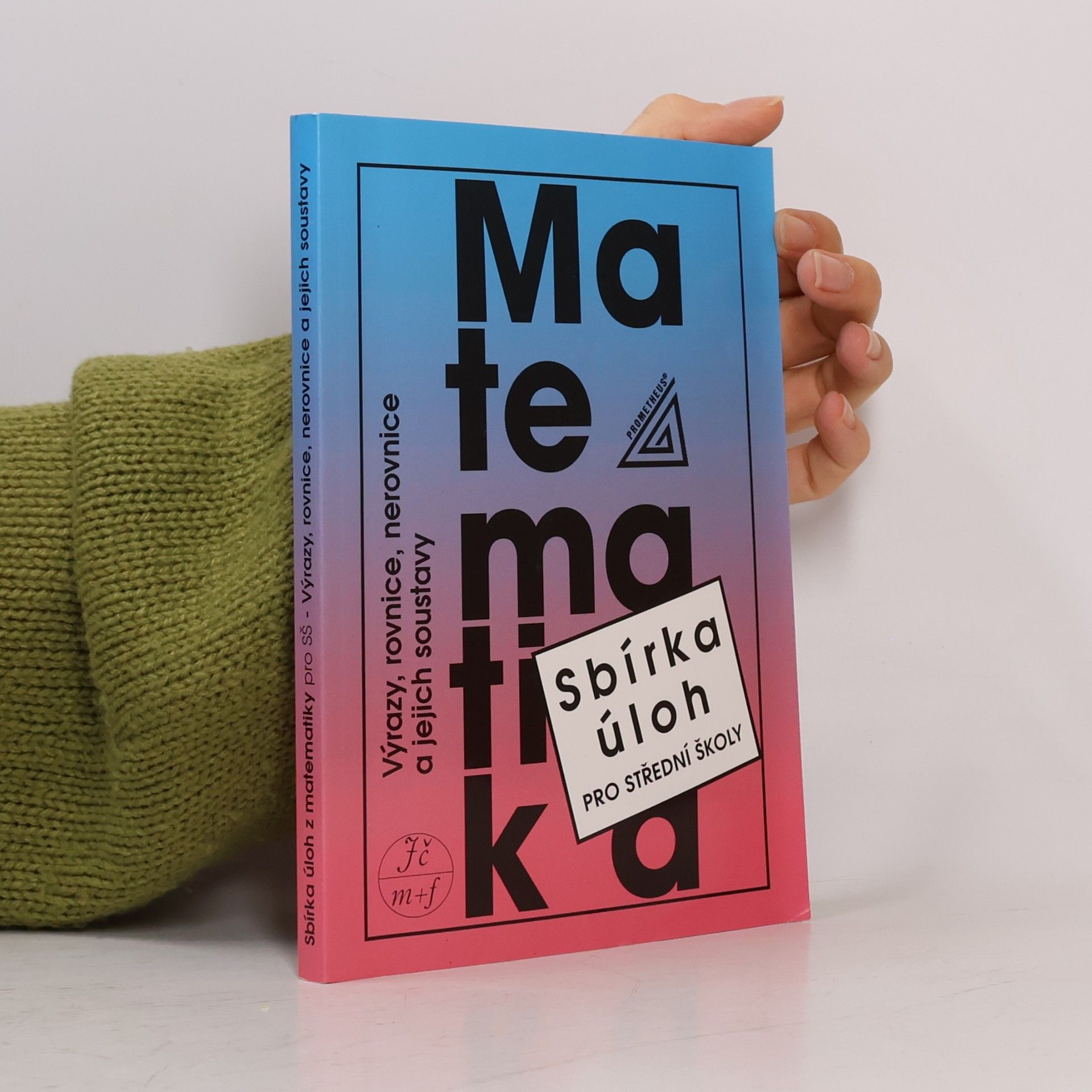 Miloš Jirsa Matematika: Sbírka úloh pro střední školy