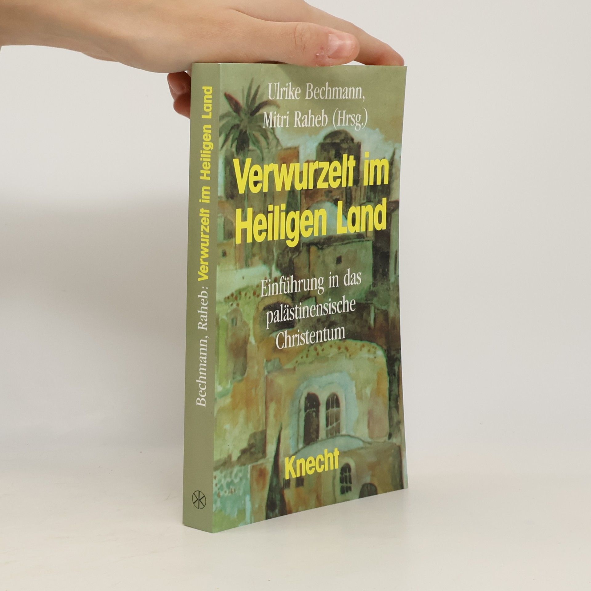 Ulrike Bechmann Verwurzelt im Heiligen Land