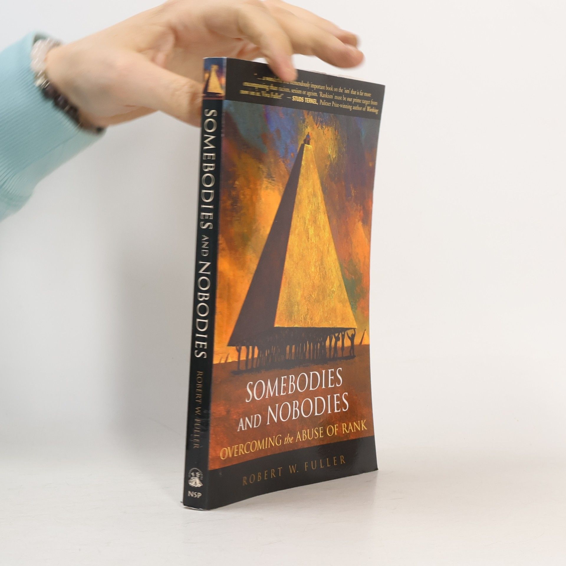 Robert W. Robert Works Fuller Somebodies and nobodies : overcoming the abuse of rank
