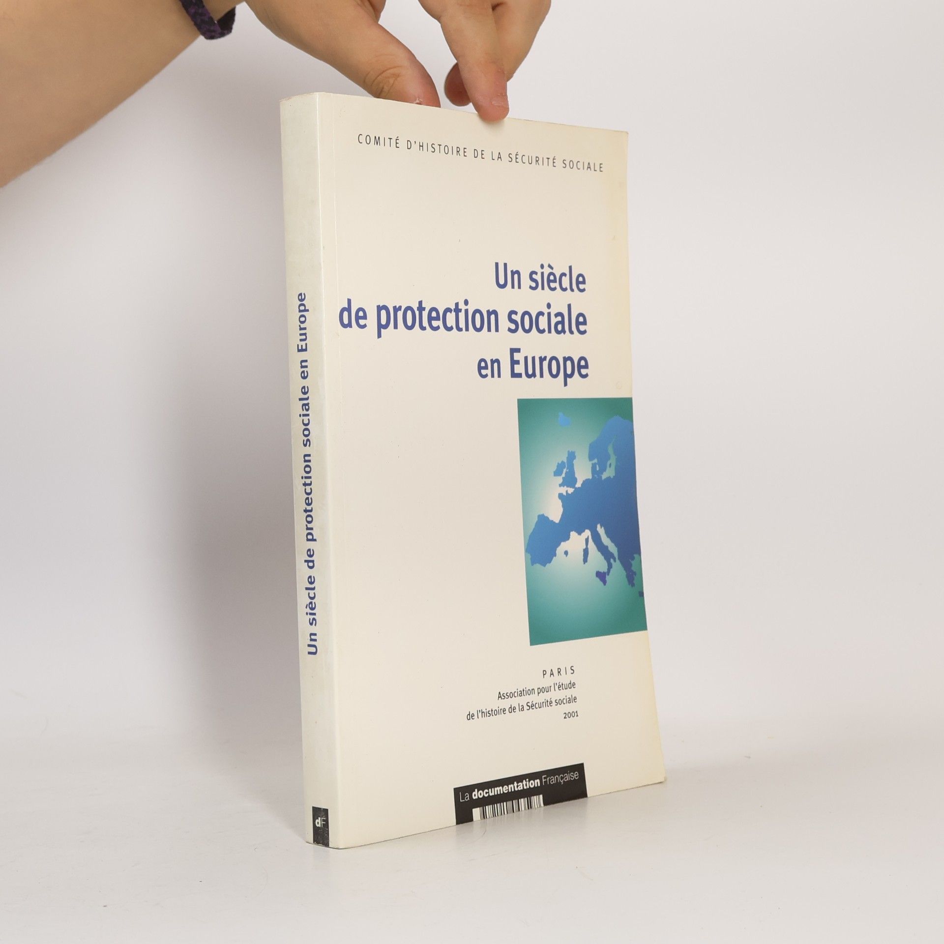 Association pour l'étude de l'histoire de la Sécurité sociale Comité d'histoire de la Sécurité sociale: Un siècle de protection sociale en Europe