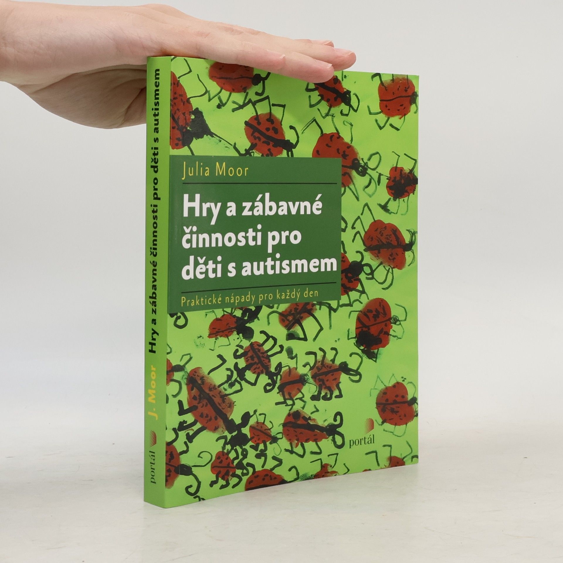 Julia Moor Hry a zábavné činnosti pro děti s autismem : praktické nápady pro každý den