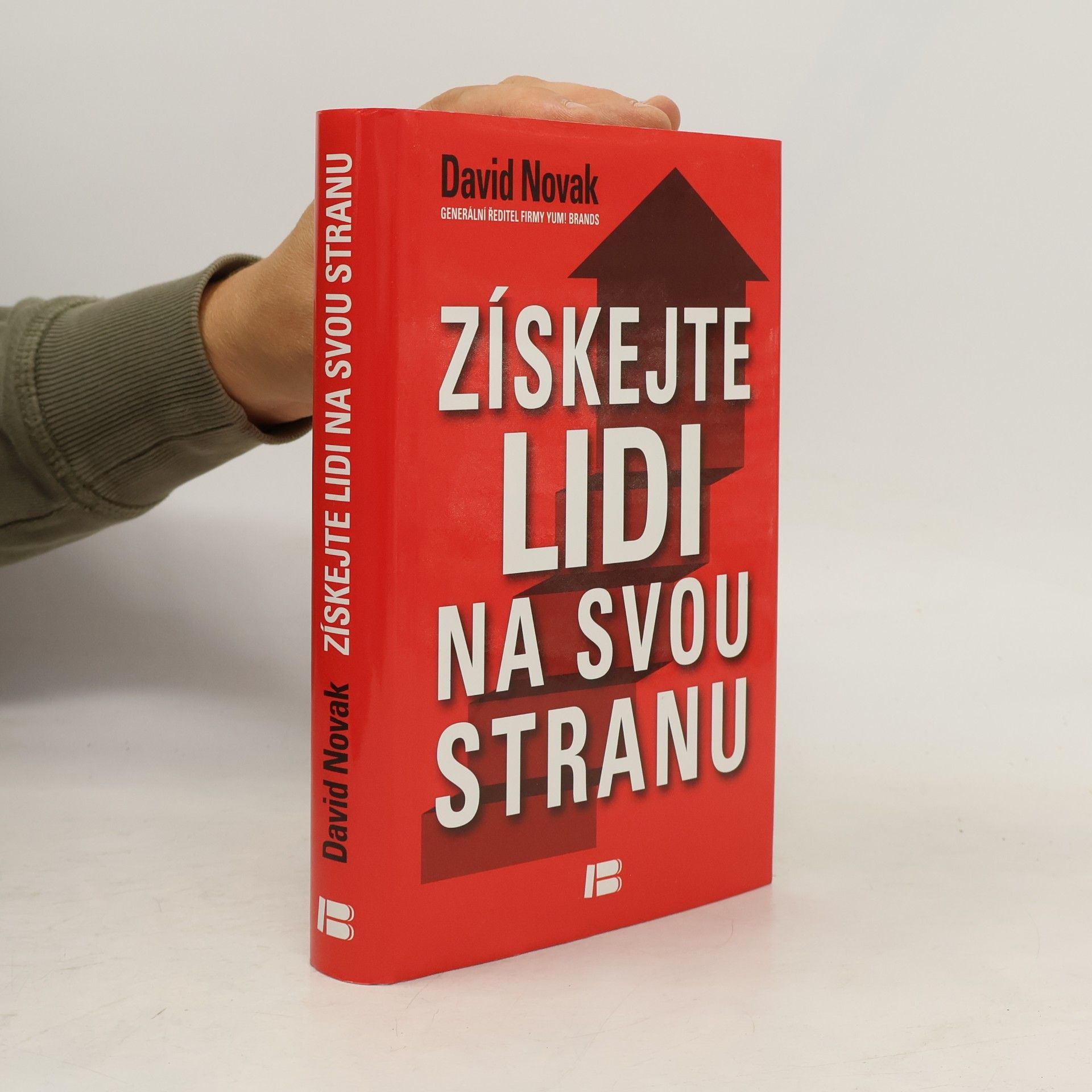 David Novák Získejte lidi na svou stranu: Jak s pomocí druhých dosáhnout velkých cílů