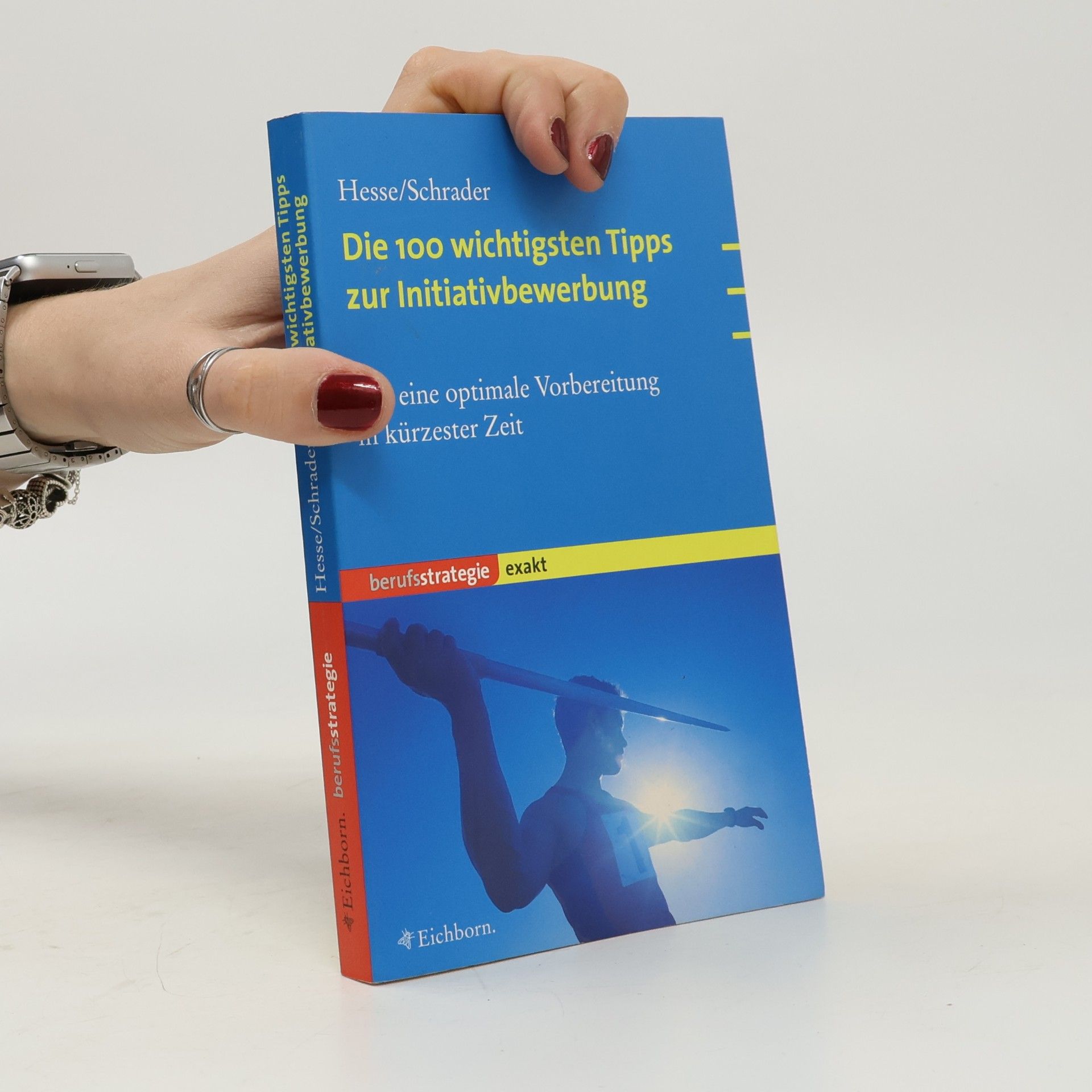 Jürgen Hesse Die 100 wichtigsten Tipps zur Initiativbewerbung
