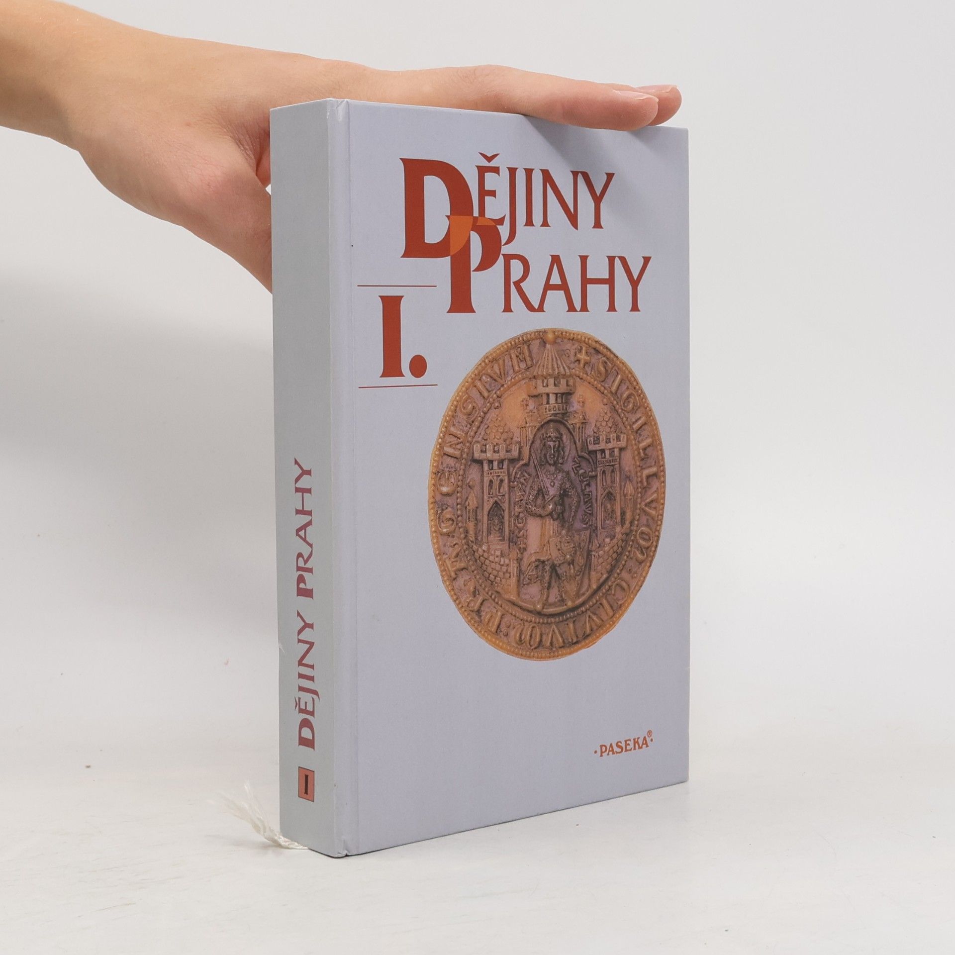 Pavel Bělina Dějiny Prahy I. Od nejstarších dob do sloučení pražských měst (1784)