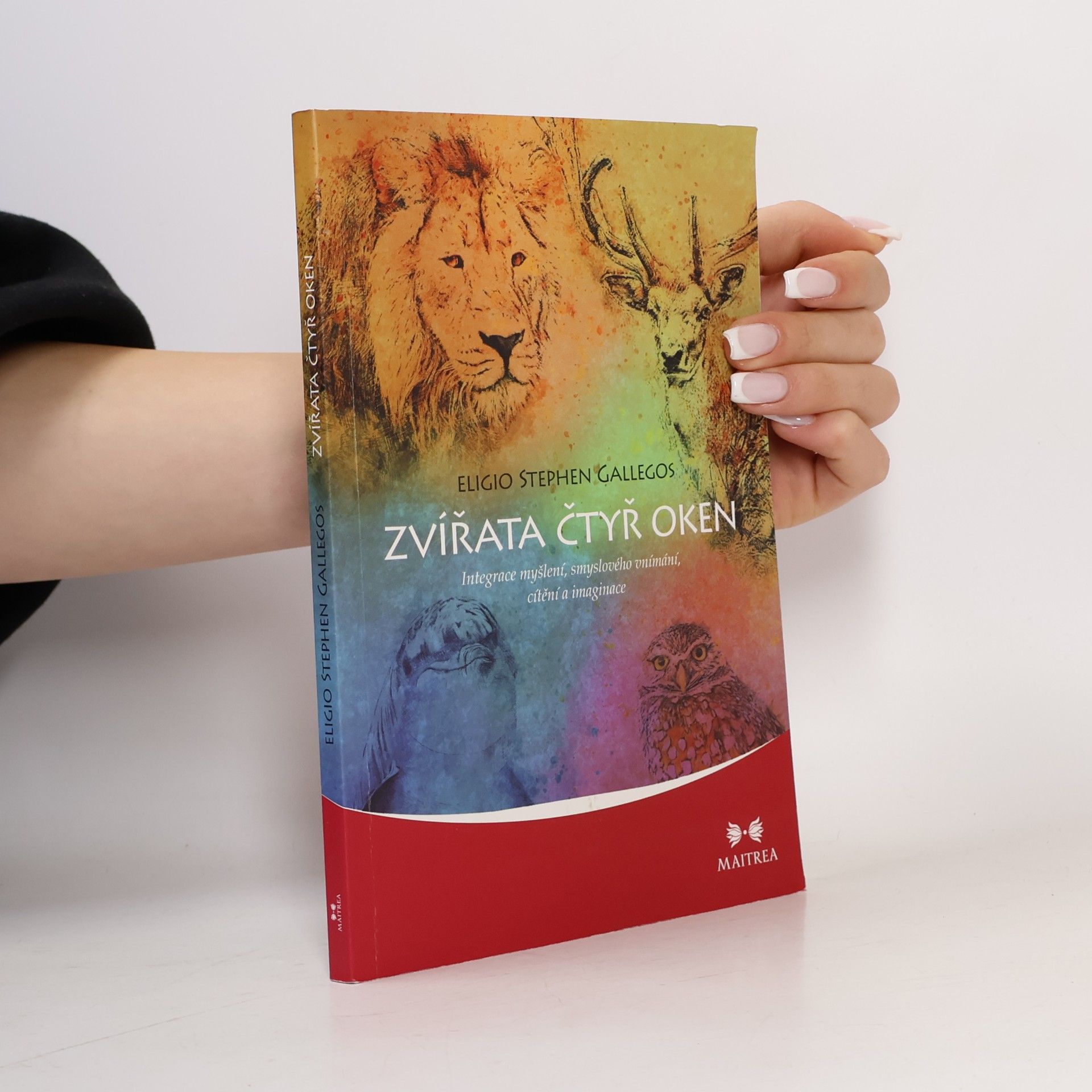 Eligio Stephen Gallegos Zvířata čtyř oken - Integrace myšlení, smyslového vnímání, cítění a imaginace